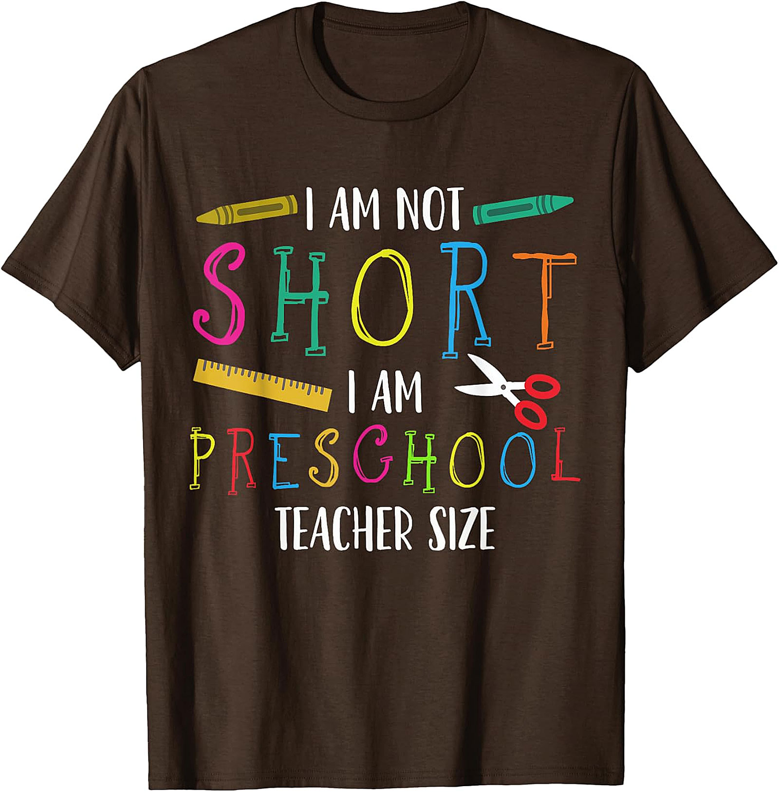 Humorous Preschool Teacher T-Shirt | Not Short, Just Teacher Size