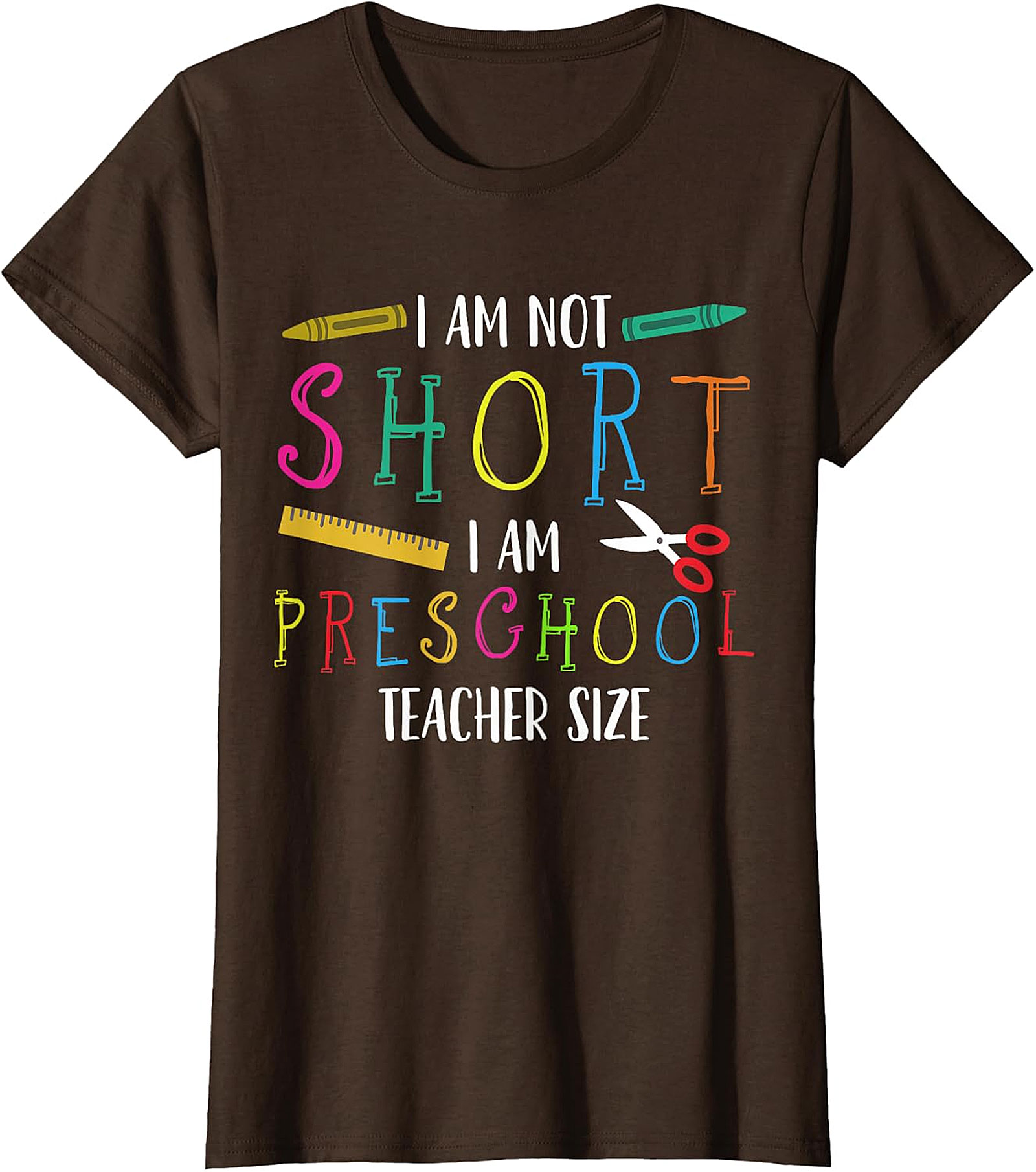 Humorous Preschool Teacher T-Shirt | Not Short, Just Teacher Size