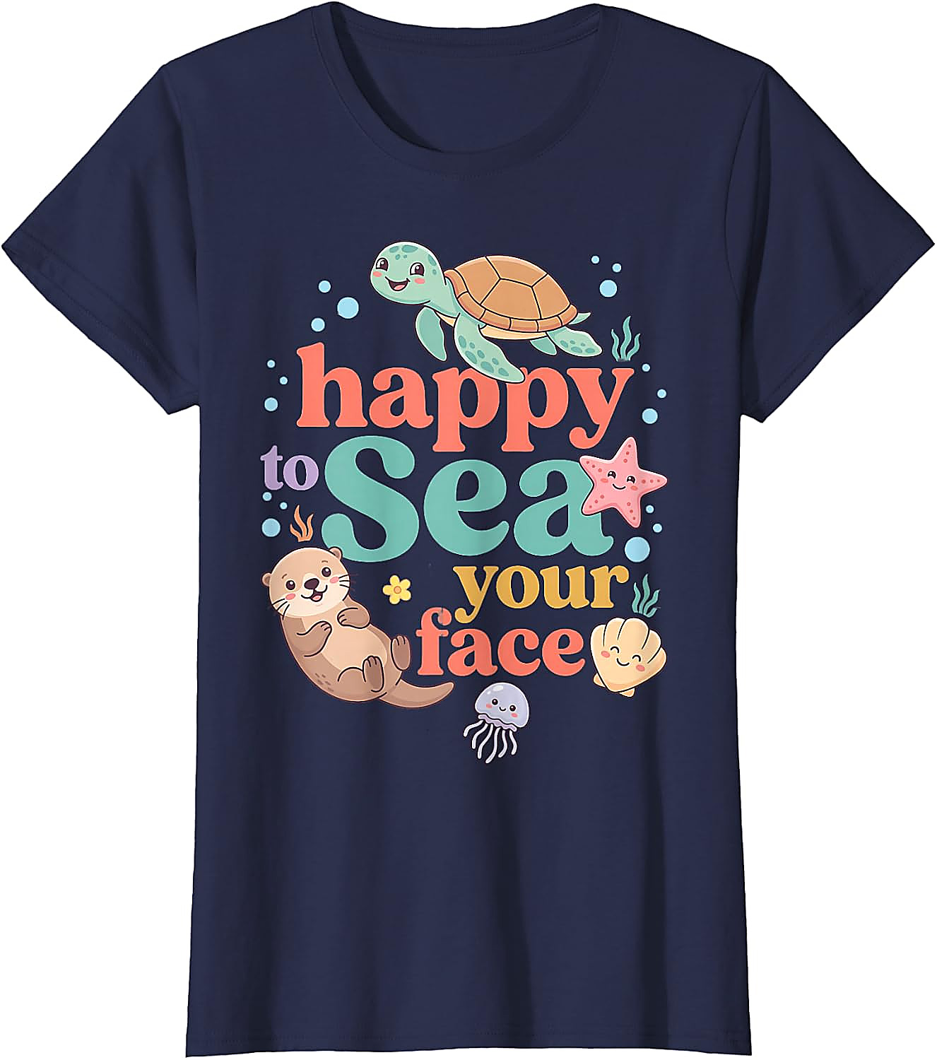 Happy to Sea Your Face Shirt | Cute Ocean Animal Tee