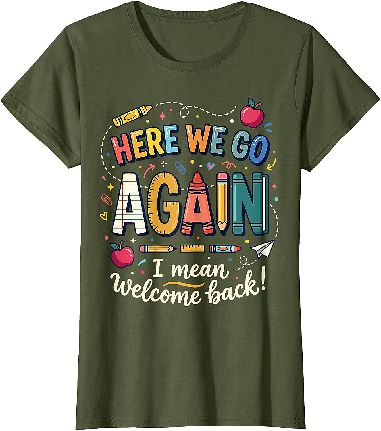 Teacher Here We Go Again T-Shirt Back to School Funny Tee