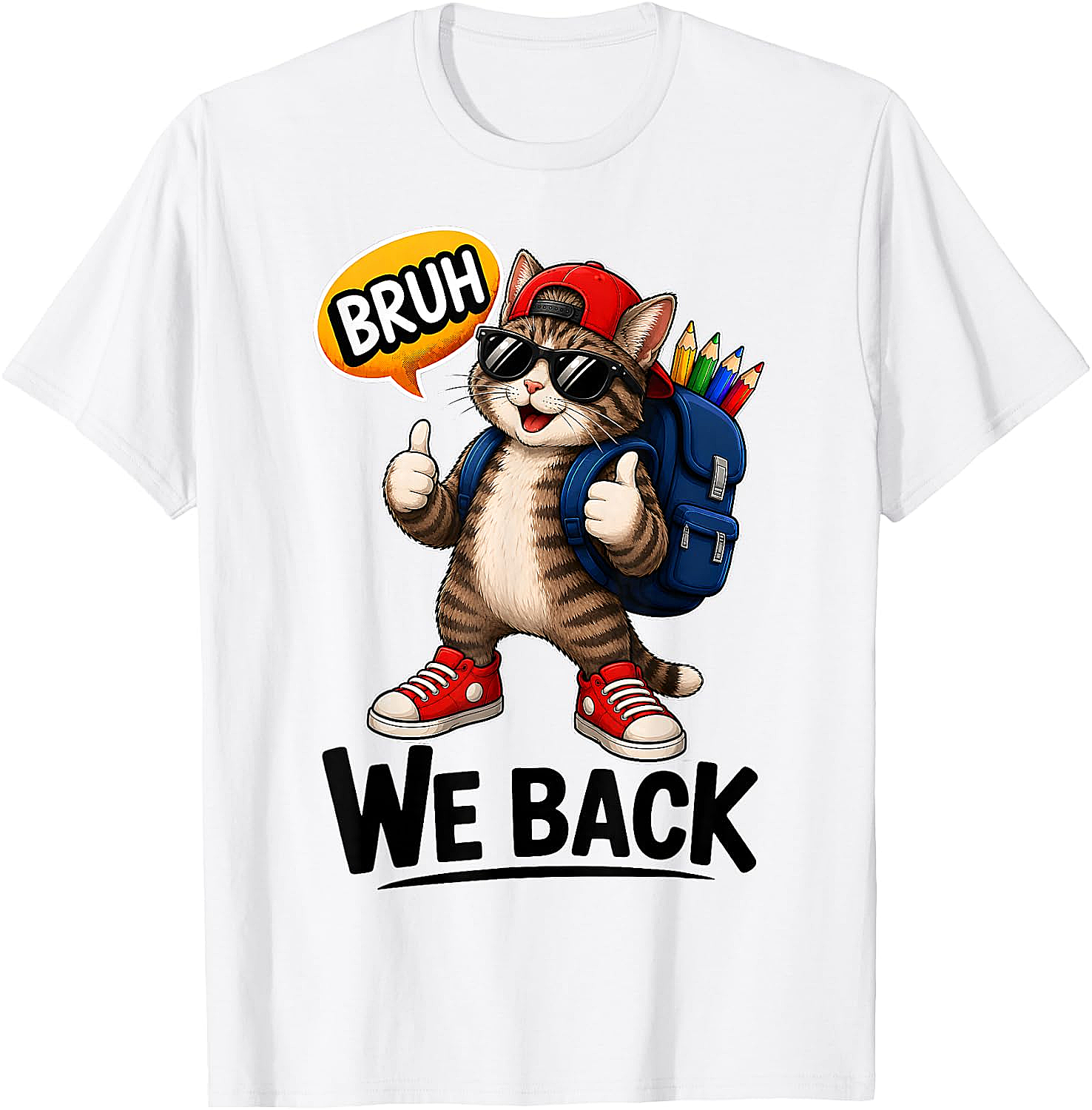 Bruh We Back Cat Back to School T-Shirt Funny Tee