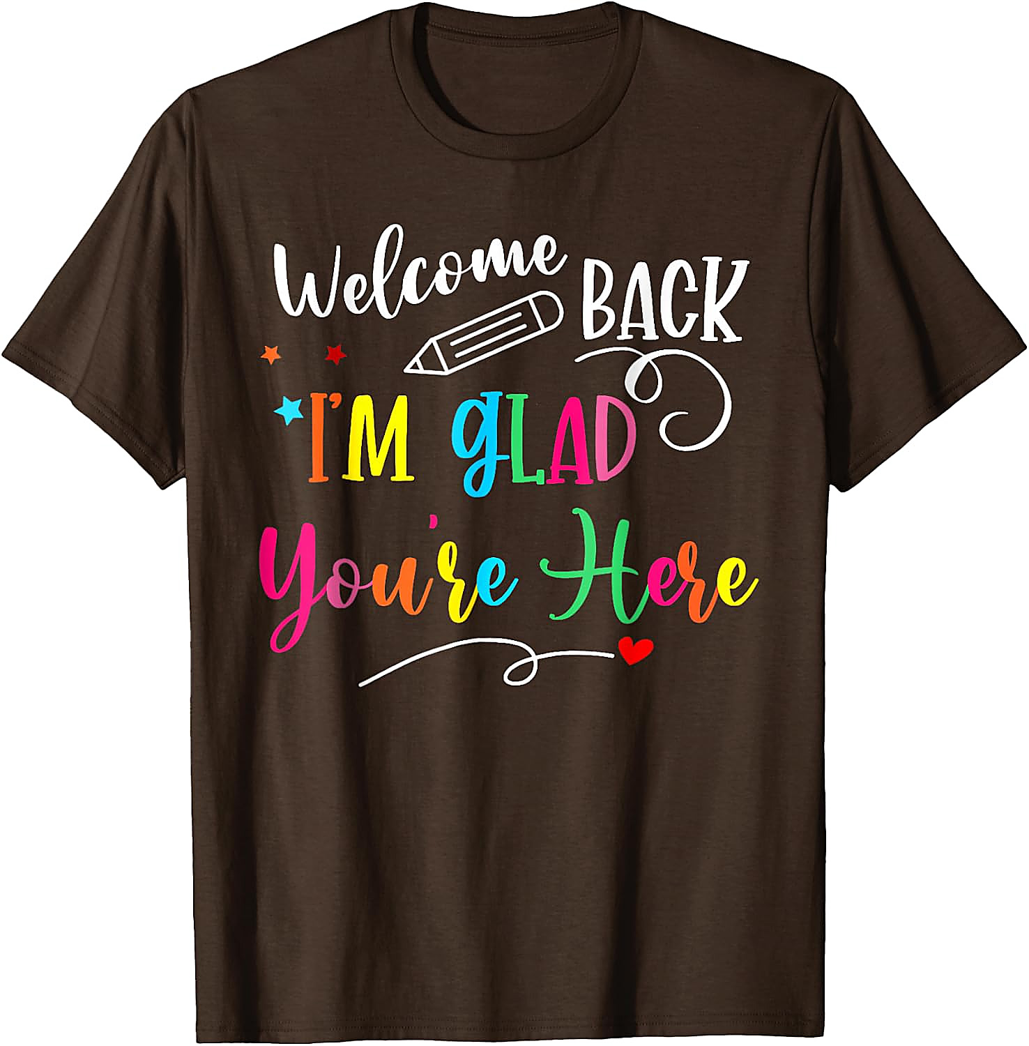 Back to School Teacher T-Shirt | I'm Glad You're Here Tee
