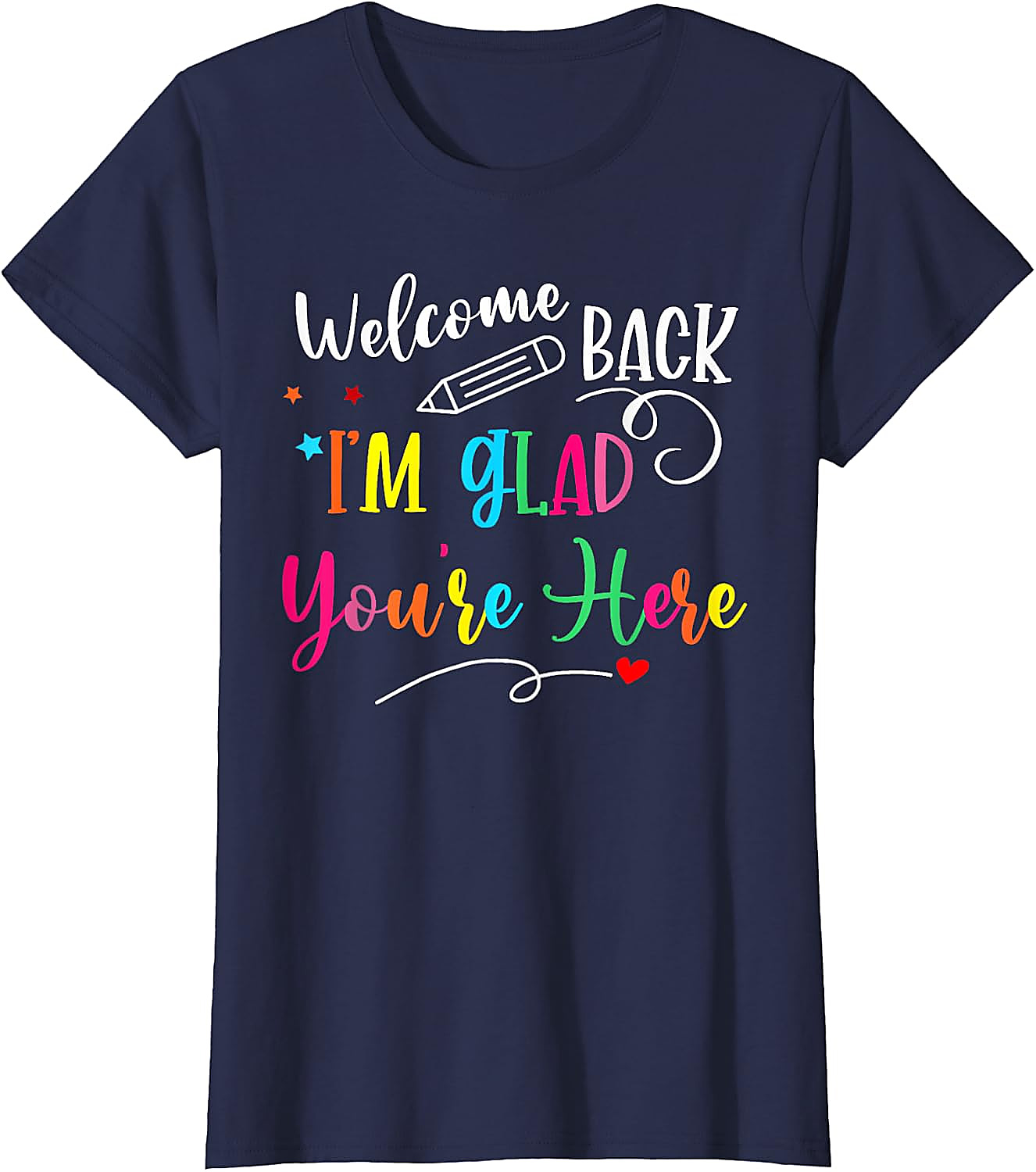 Back to School Teacher T-Shirt | I'm Glad You're Here Tee