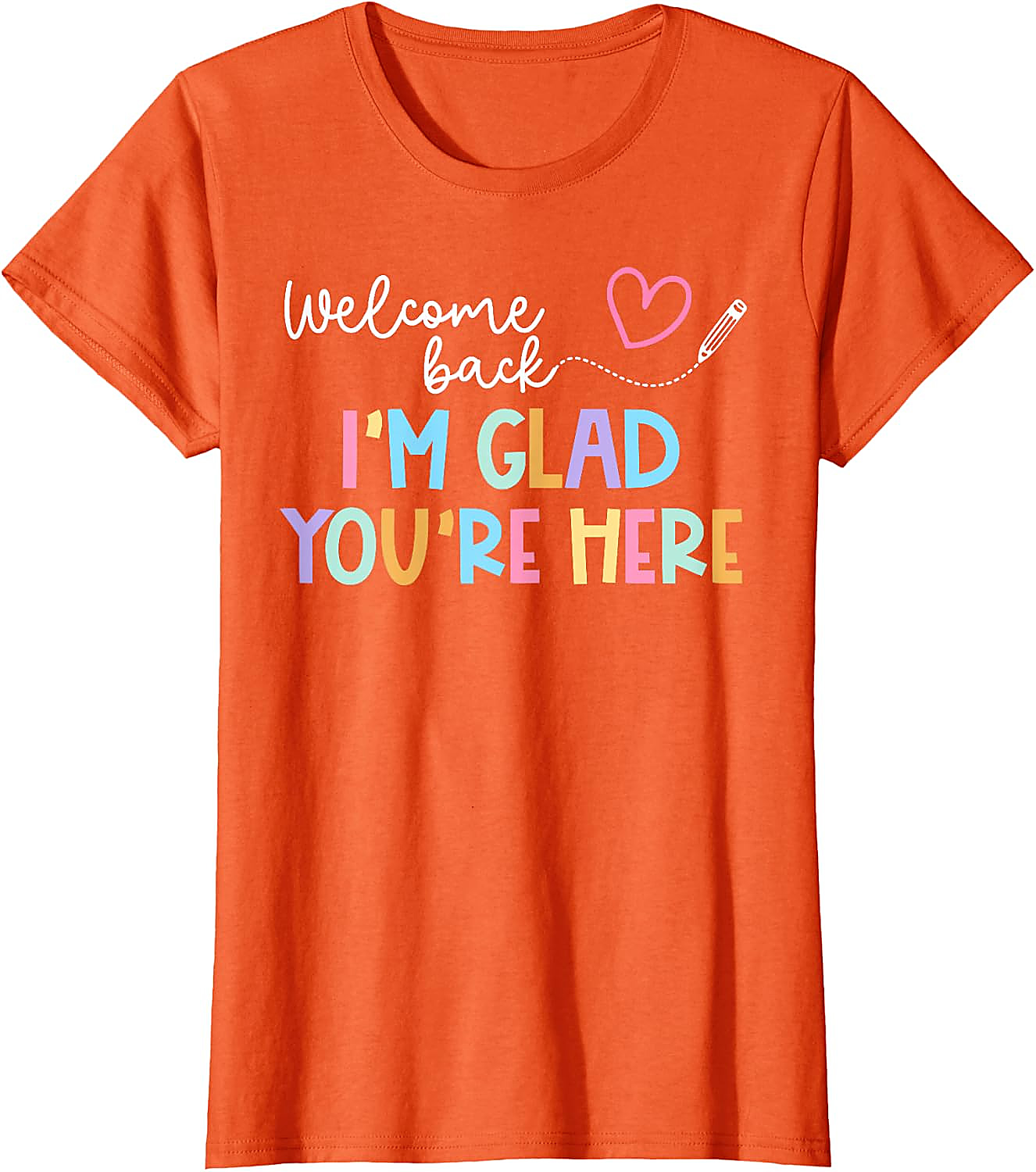 Welcome Back Teacher T-Shirt | I'm Glad You're Here Tee