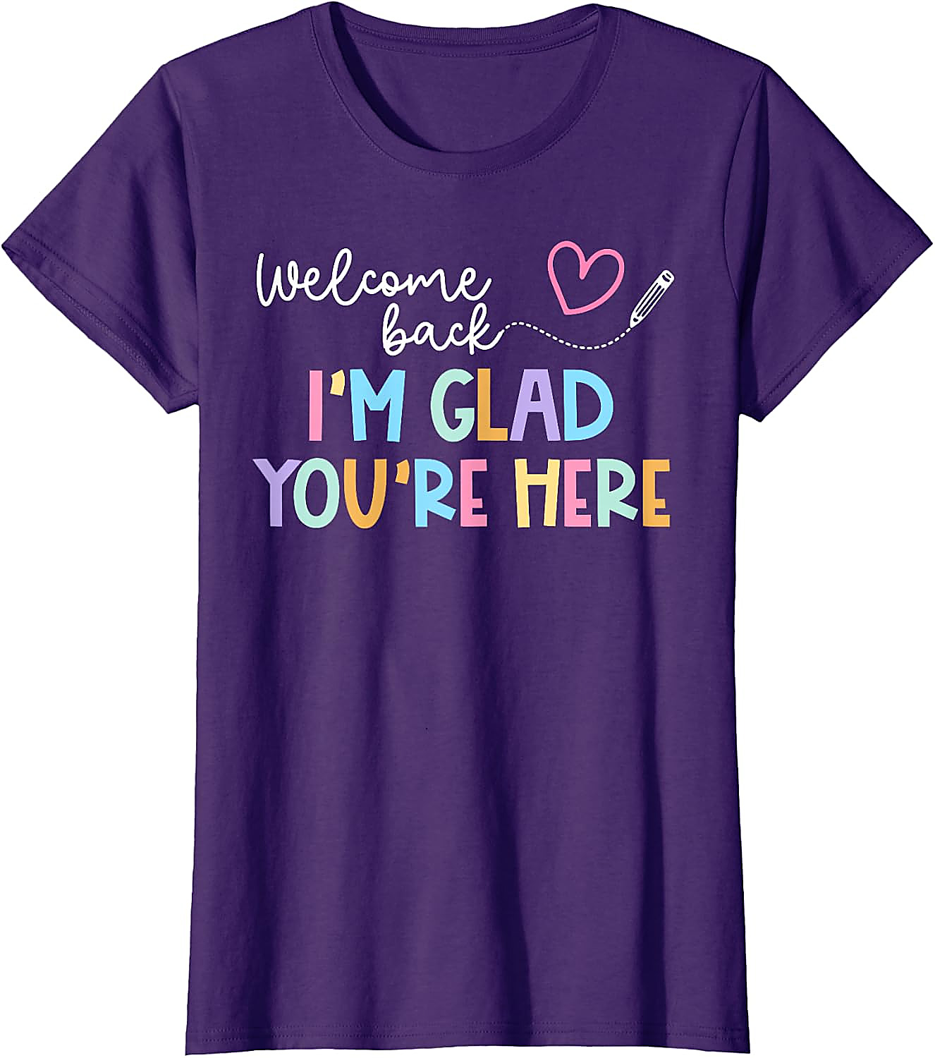 Welcome Back Teacher T-Shirt | I'm Glad You're Here Tee