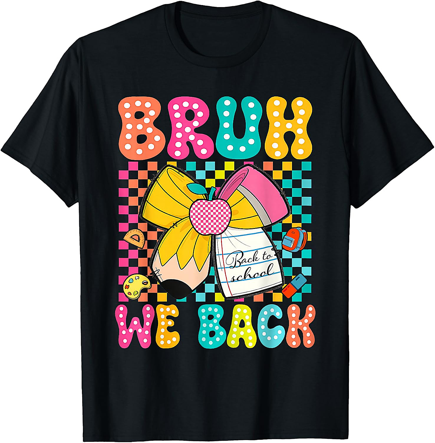 Bruh We Back To School T-Shirt | Funny Teacher Student Tee