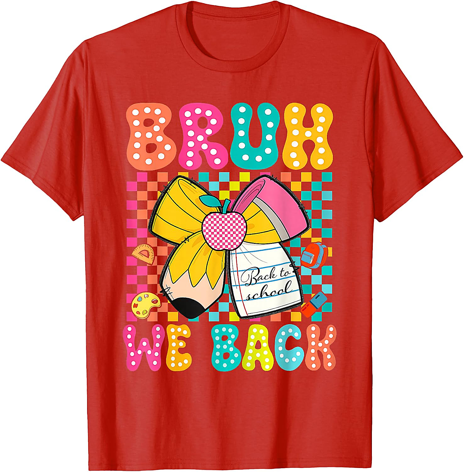 Bruh We Back To School T-Shirt | Funny Teacher Student Tee