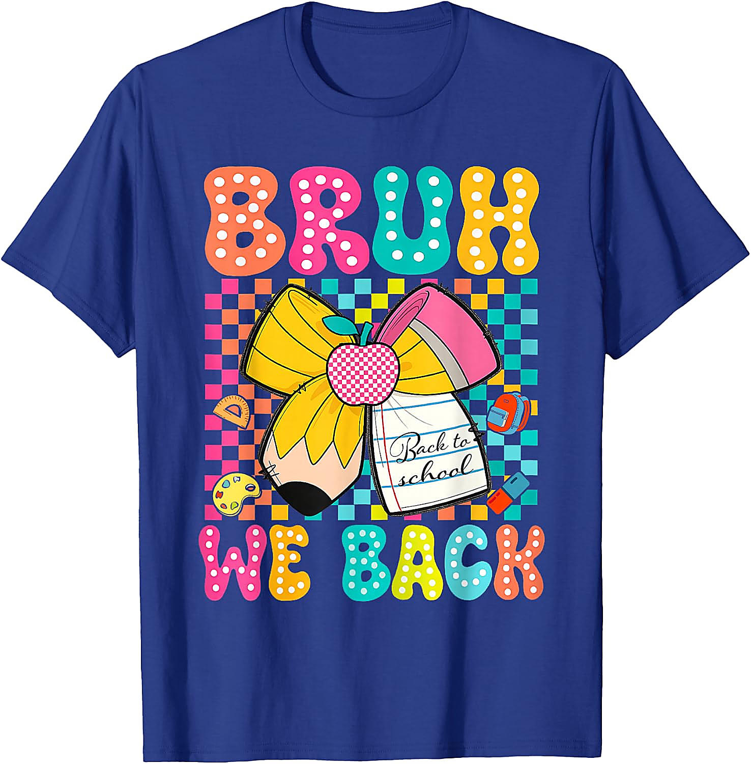 Bruh We Back To School T-Shirt | Funny Teacher Student Tee