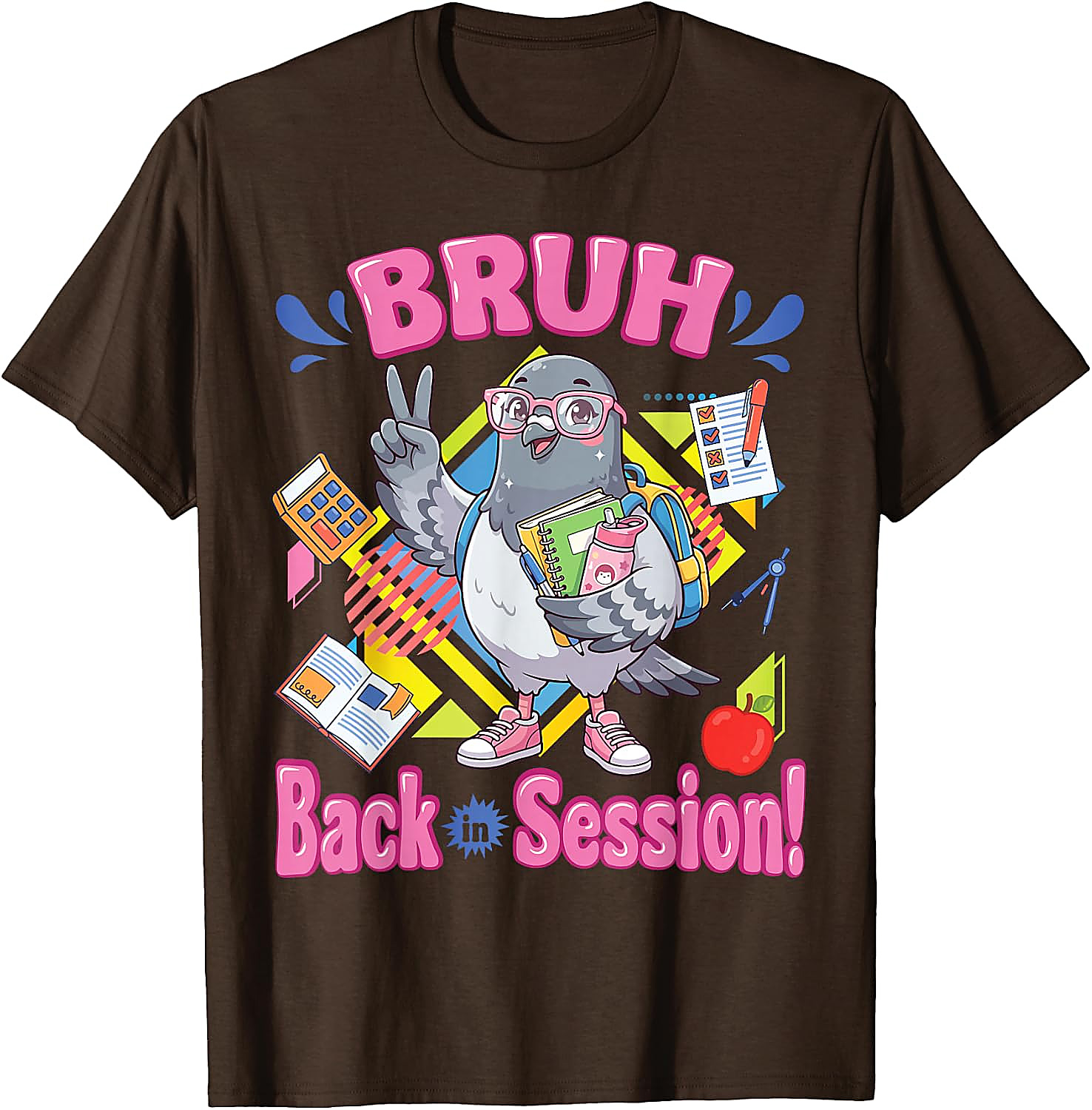 Bruh Back in Session Pigeon T-Shirt | Funny Student Tee