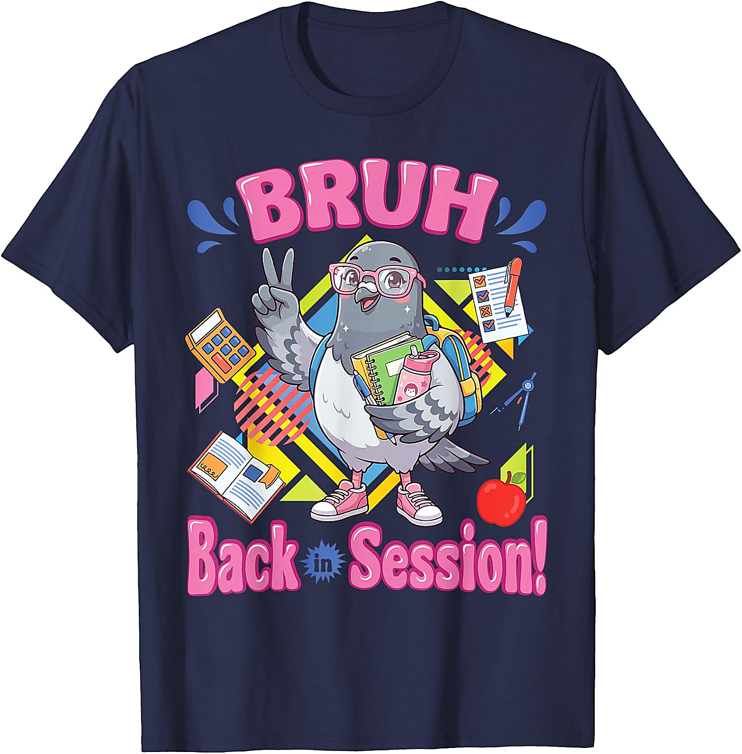 Bruh Back in Session Pigeon T-Shirt | Funny Student Tee