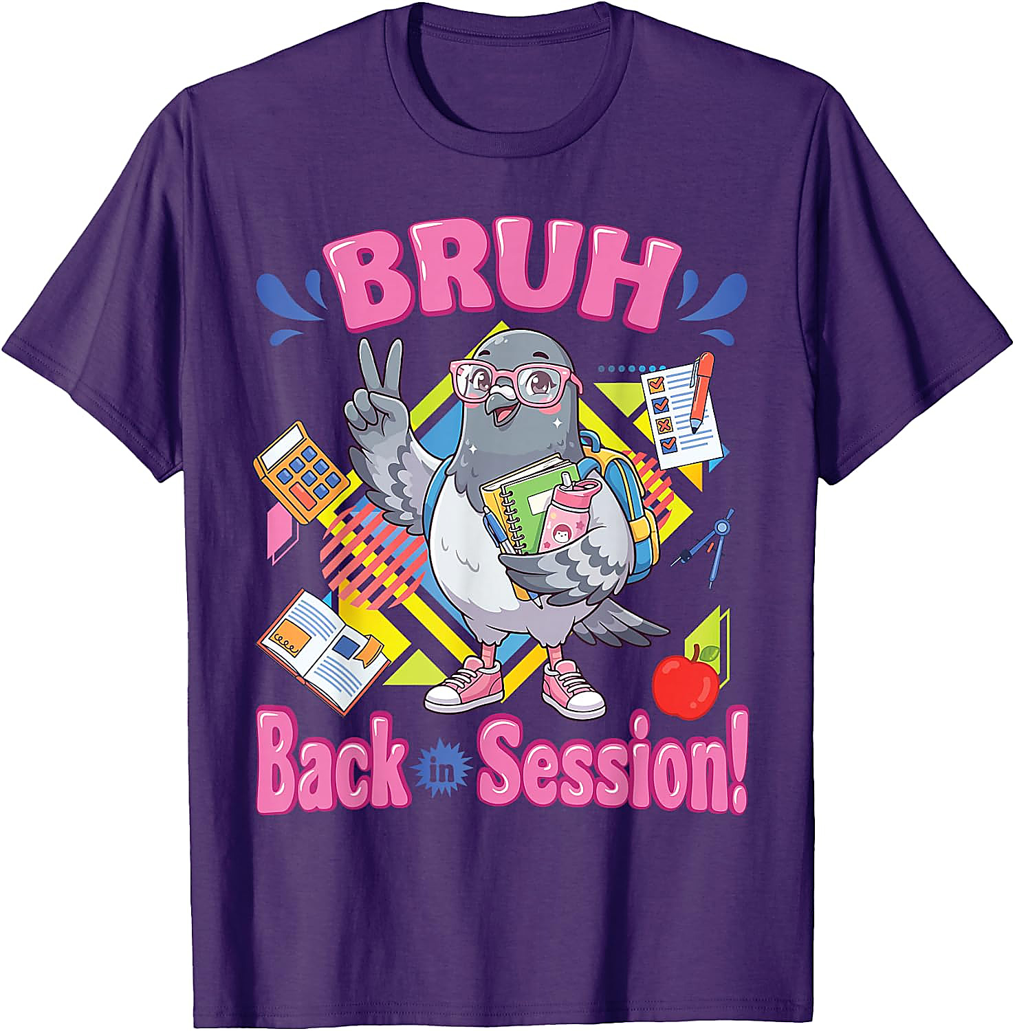 Bruh Back in Session Pigeon T-Shirt | Funny Student Tee