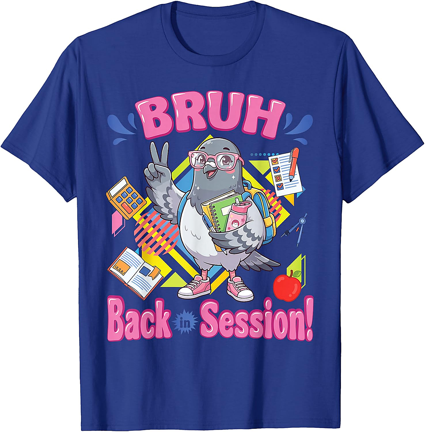 Bruh Back in Session Pigeon T-Shirt | Funny Student Tee