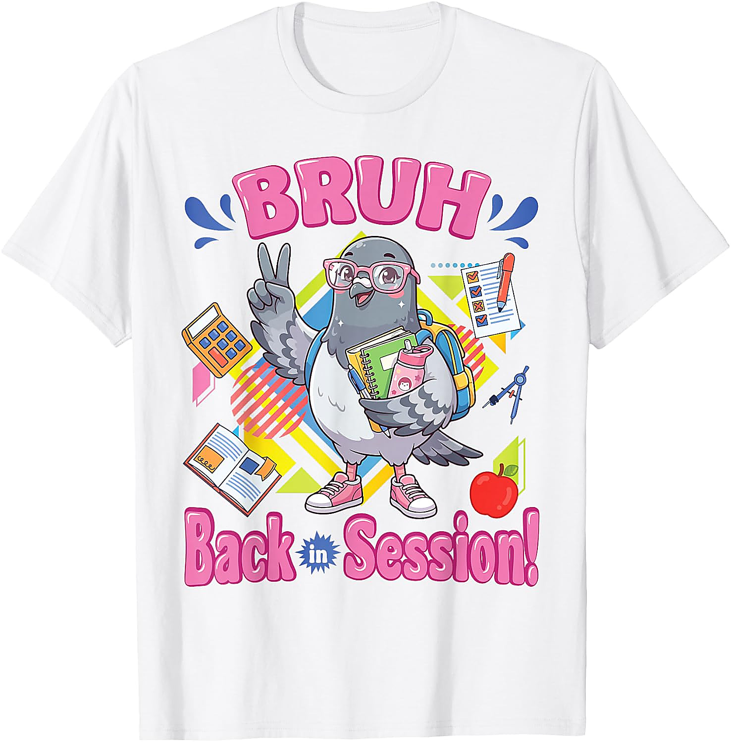 Bruh Back in Session Pigeon T-Shirt | Funny Student Tee