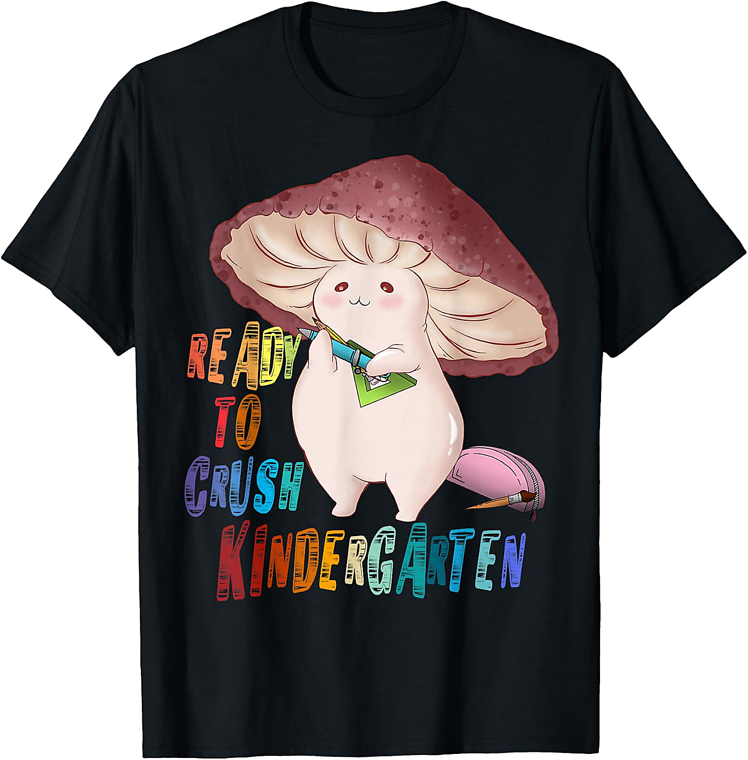 Ready to Crush Kindergarten Mushroom T-Shirt | Cute School Tee