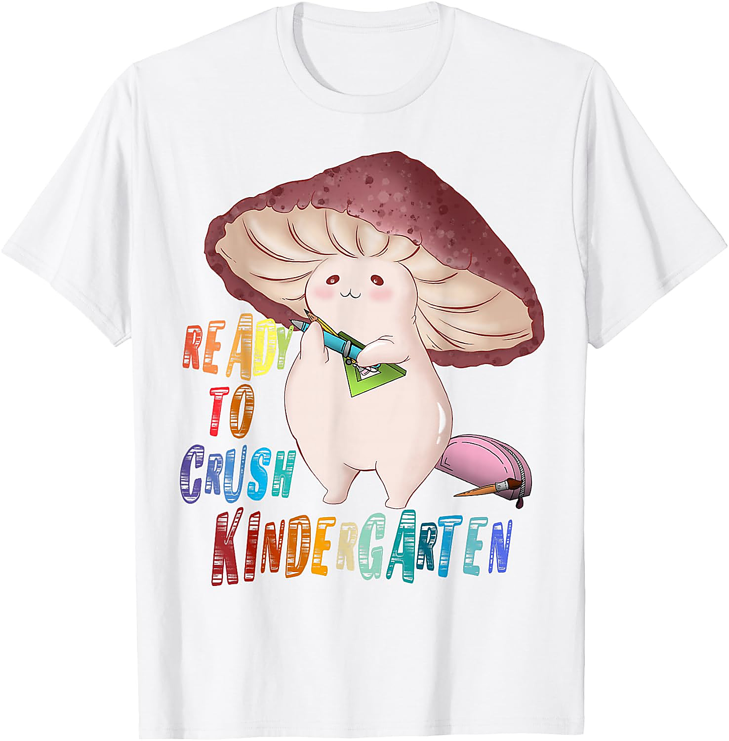 Ready to Crush Kindergarten Mushroom T-Shirt | Cute School Tee
