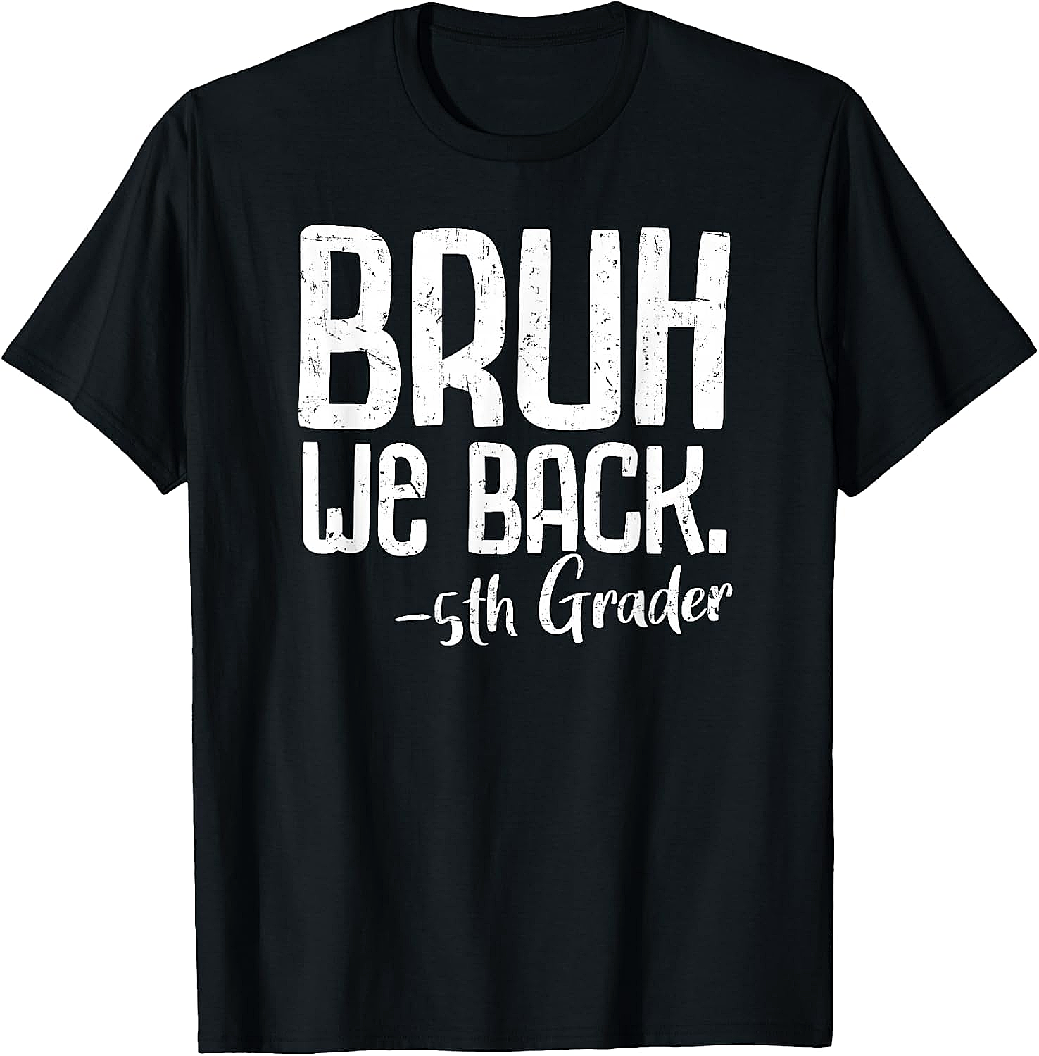 Bruh We Back 5th Grade Back to School T-Shirt - Funny Tee