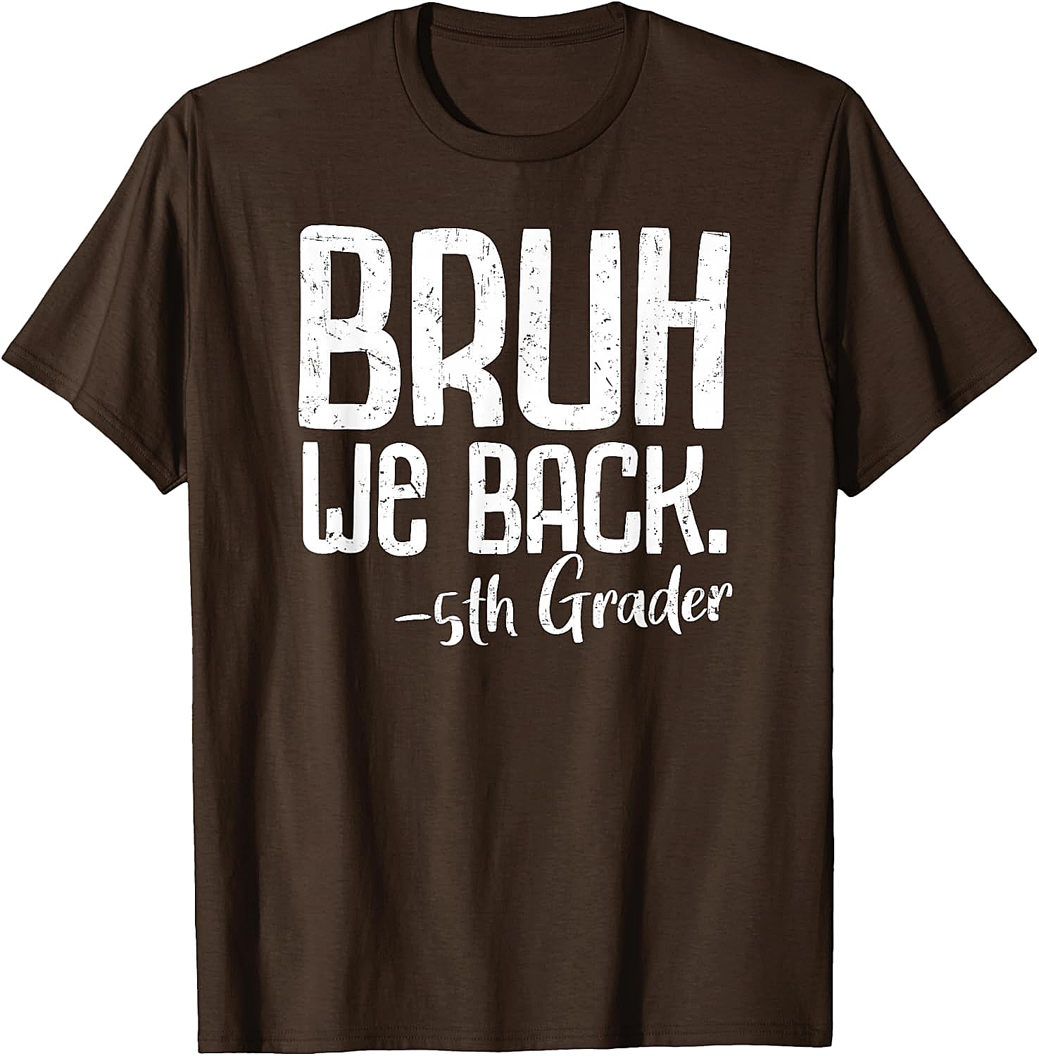  Bruh We Back 5th Grade Back to School T-Shirt - Funny Tee