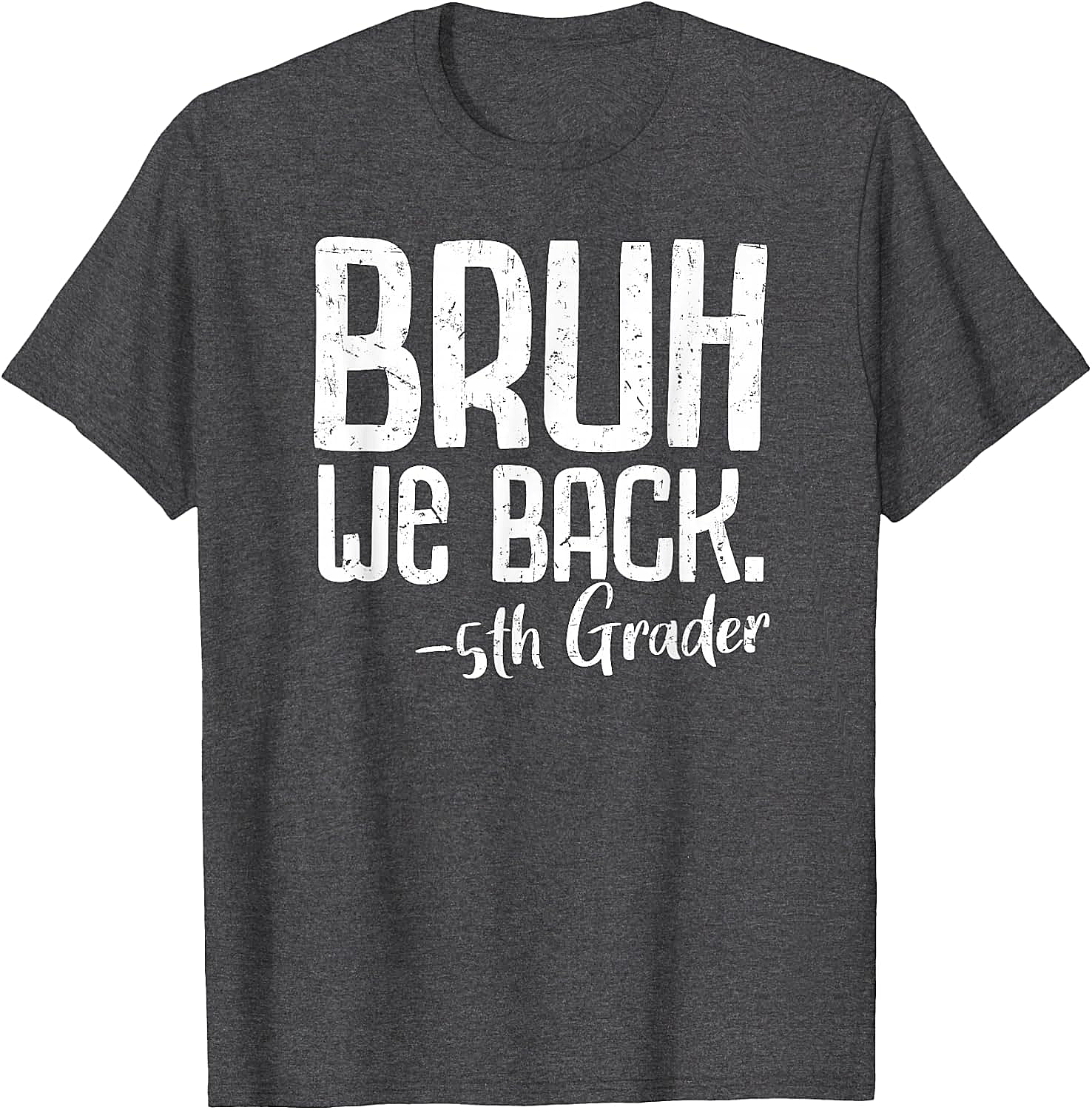  Bruh We Back 5th Grade Back to School T-Shirt - Funny Tee