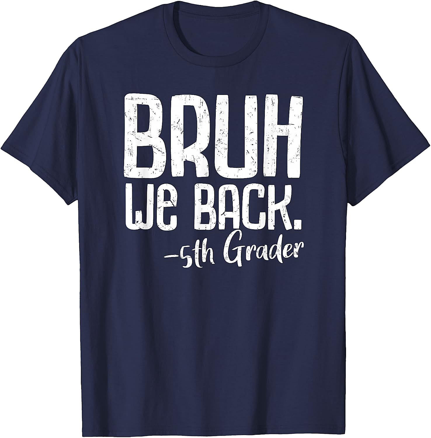  Bruh We Back 5th Grade Back to School T-Shirt - Funny Tee