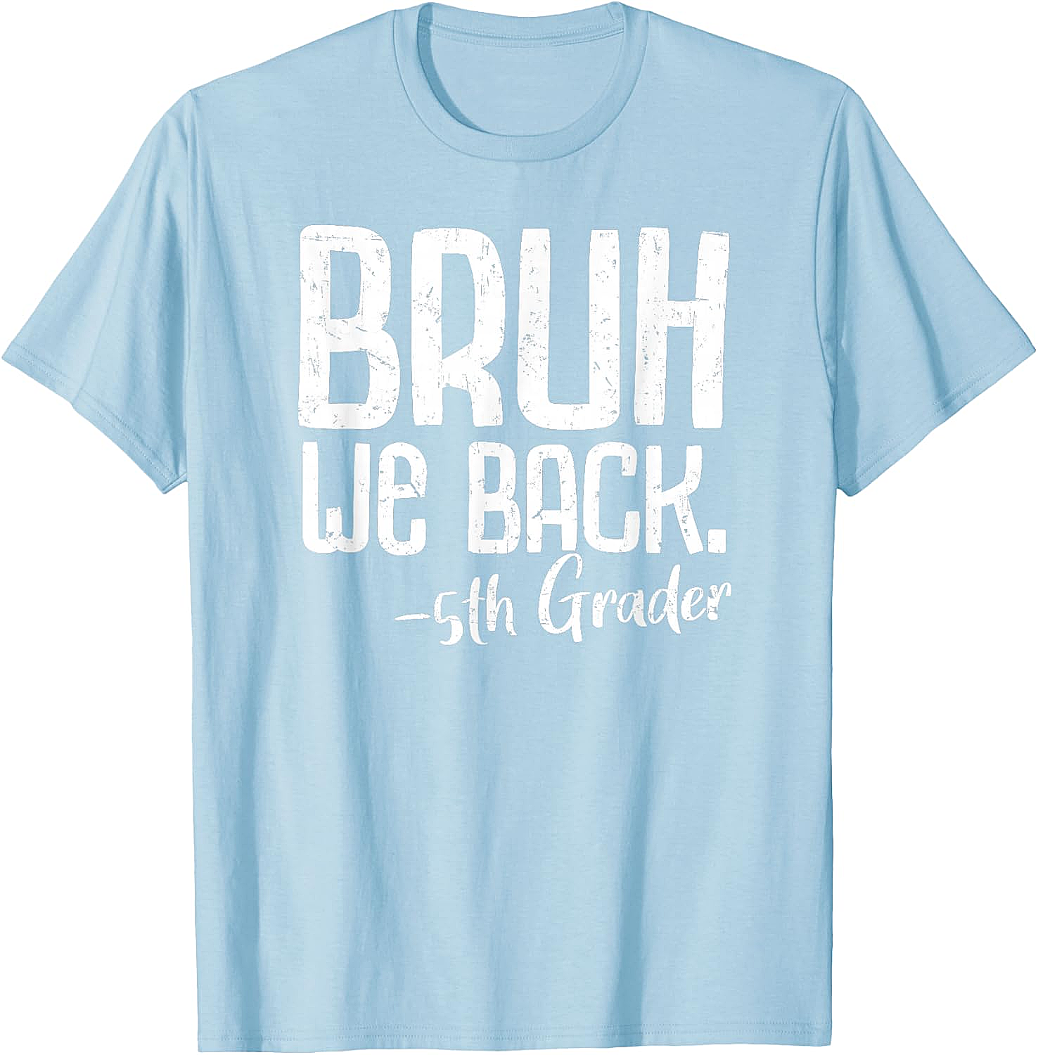  Bruh We Back 5th Grade Back to School T-Shirt - Funny Tee