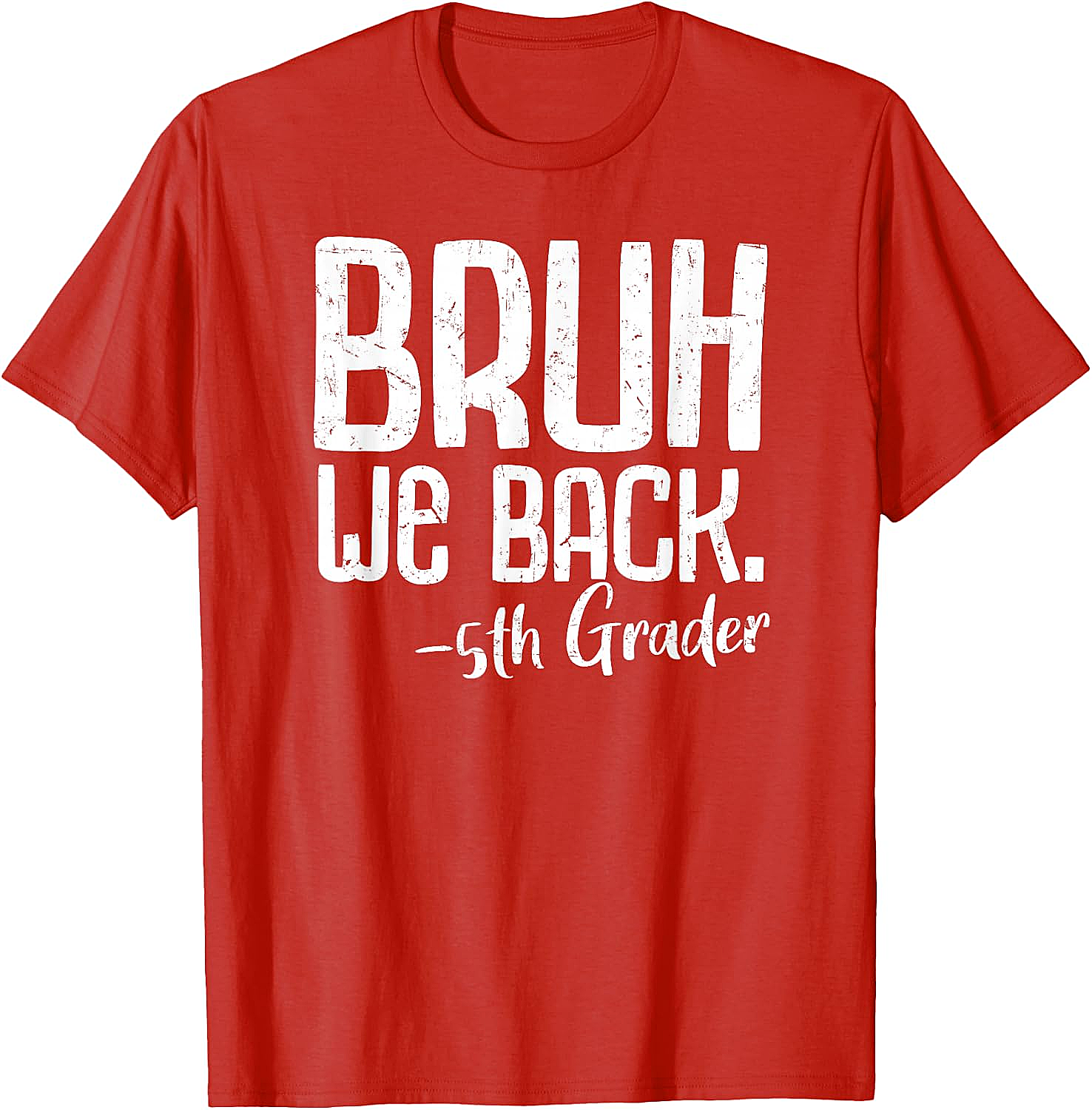  Bruh We Back 5th Grade Back to School T-Shirt - Funny Tee