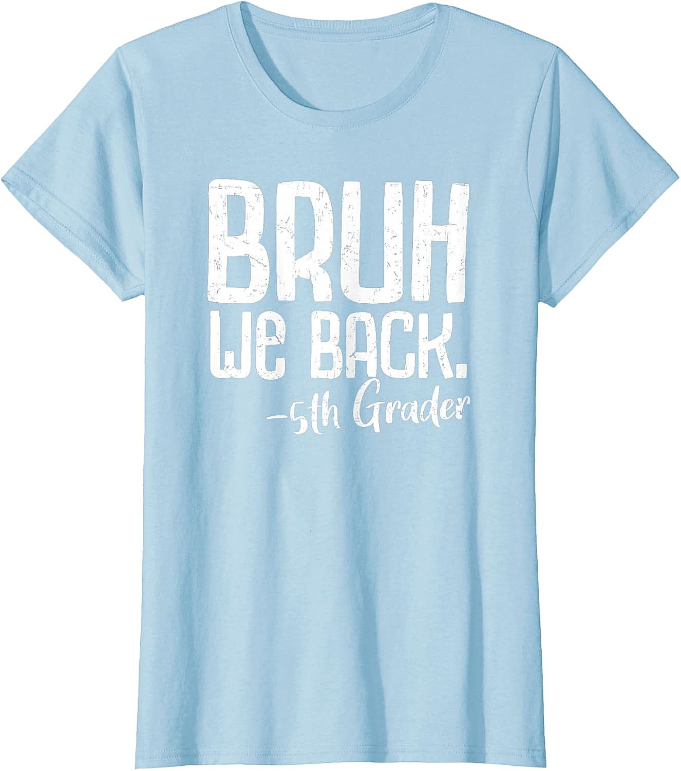  Bruh We Back 5th Grade Back to School T-Shirt - Funny Tee