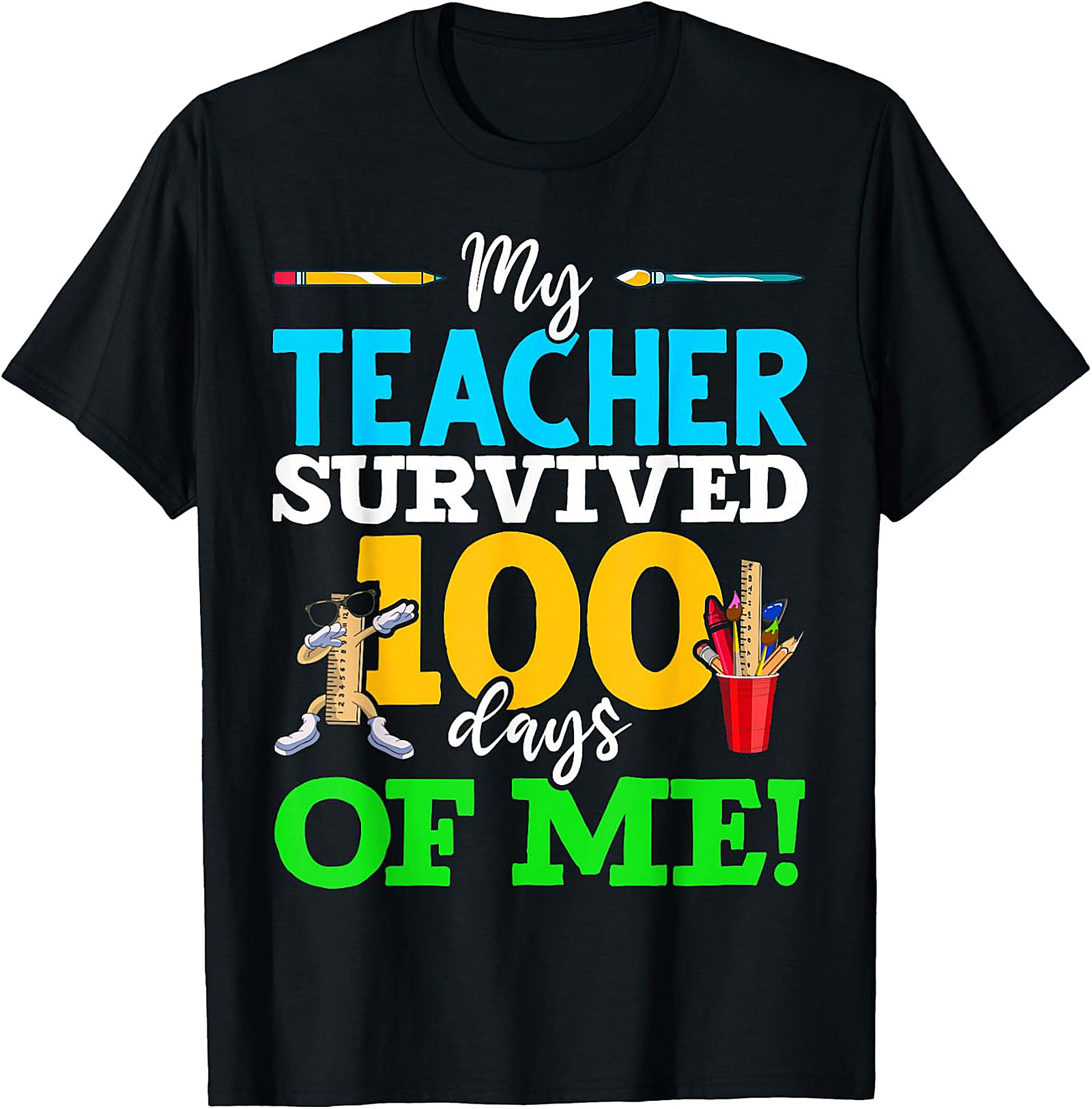 My Teacher Survived 100 Days Of Me! T-Shirt - School