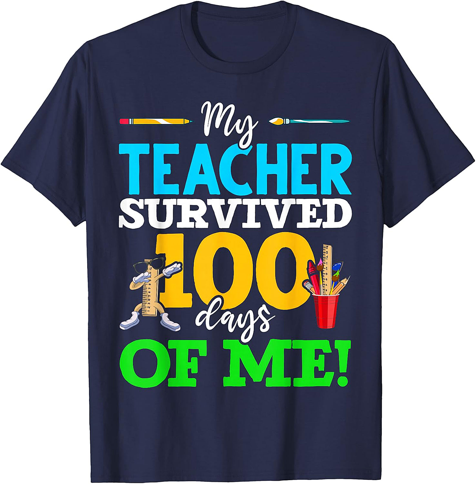 My Teacher Survived 100 Days Of Me! T-Shirt - School