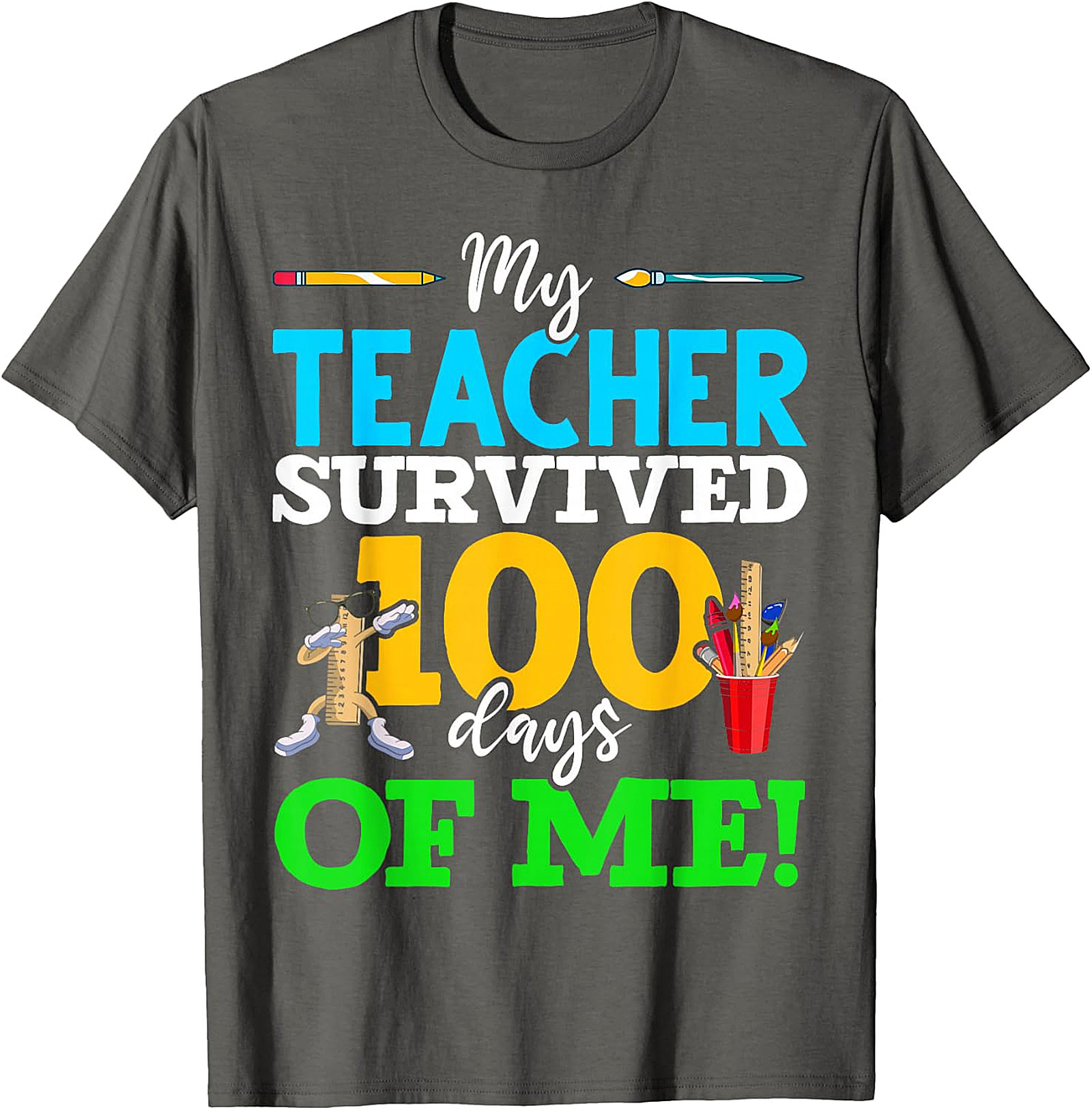 My Teacher Survived 100 Days Of Me! T-Shirt - School