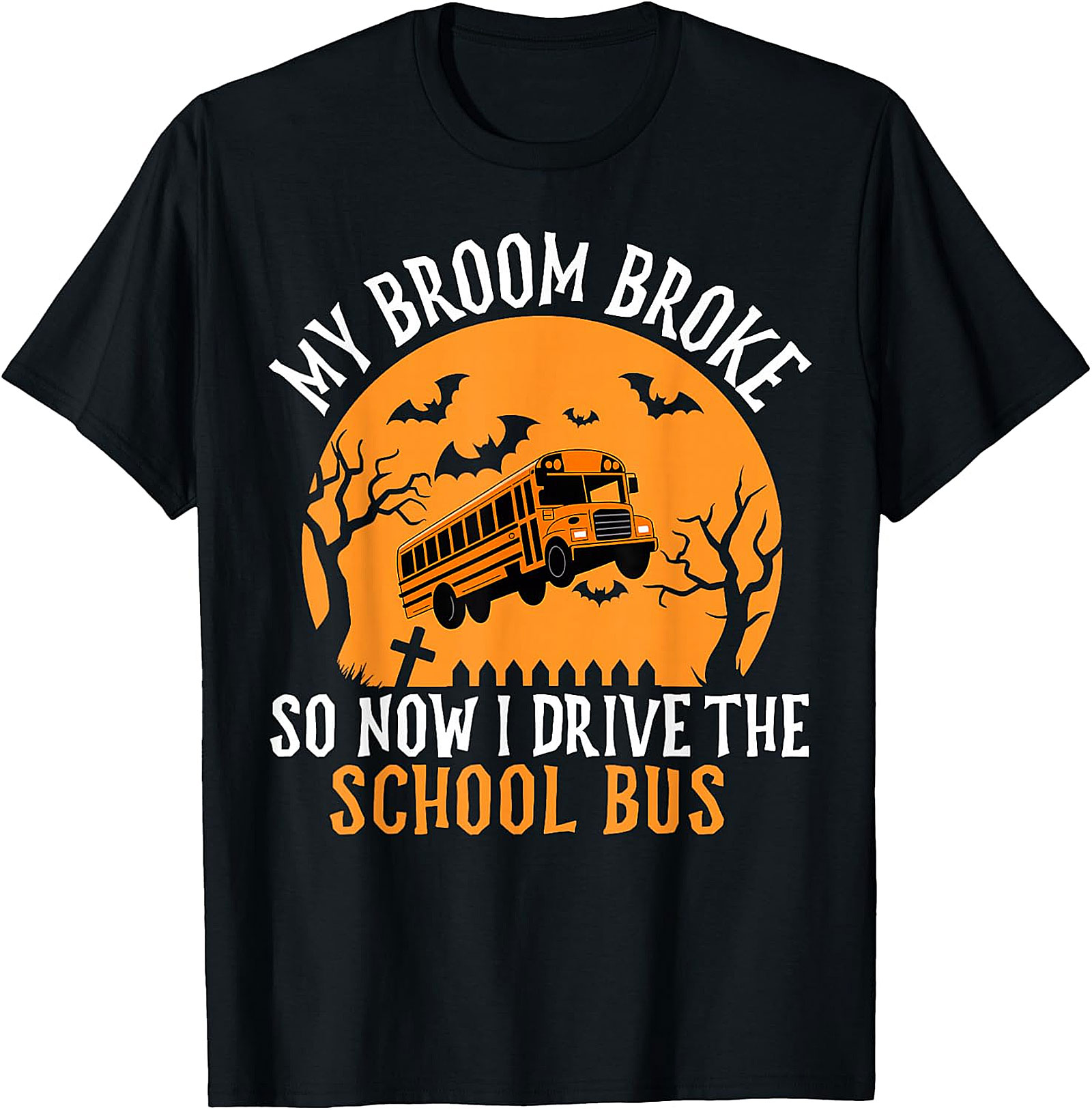  My Broom Broke School Bus Driver Halloween T-Shirt