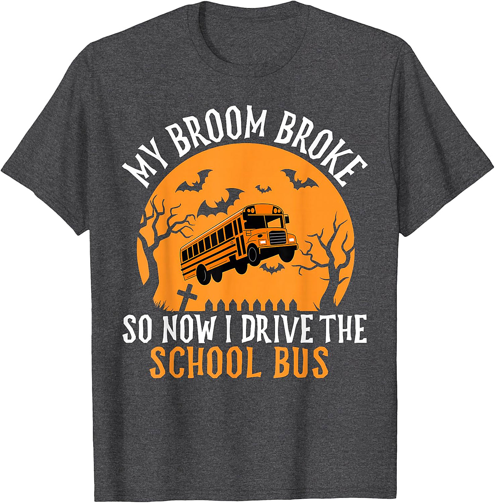  My Broom Broke School Bus Driver Halloween T-Shirt