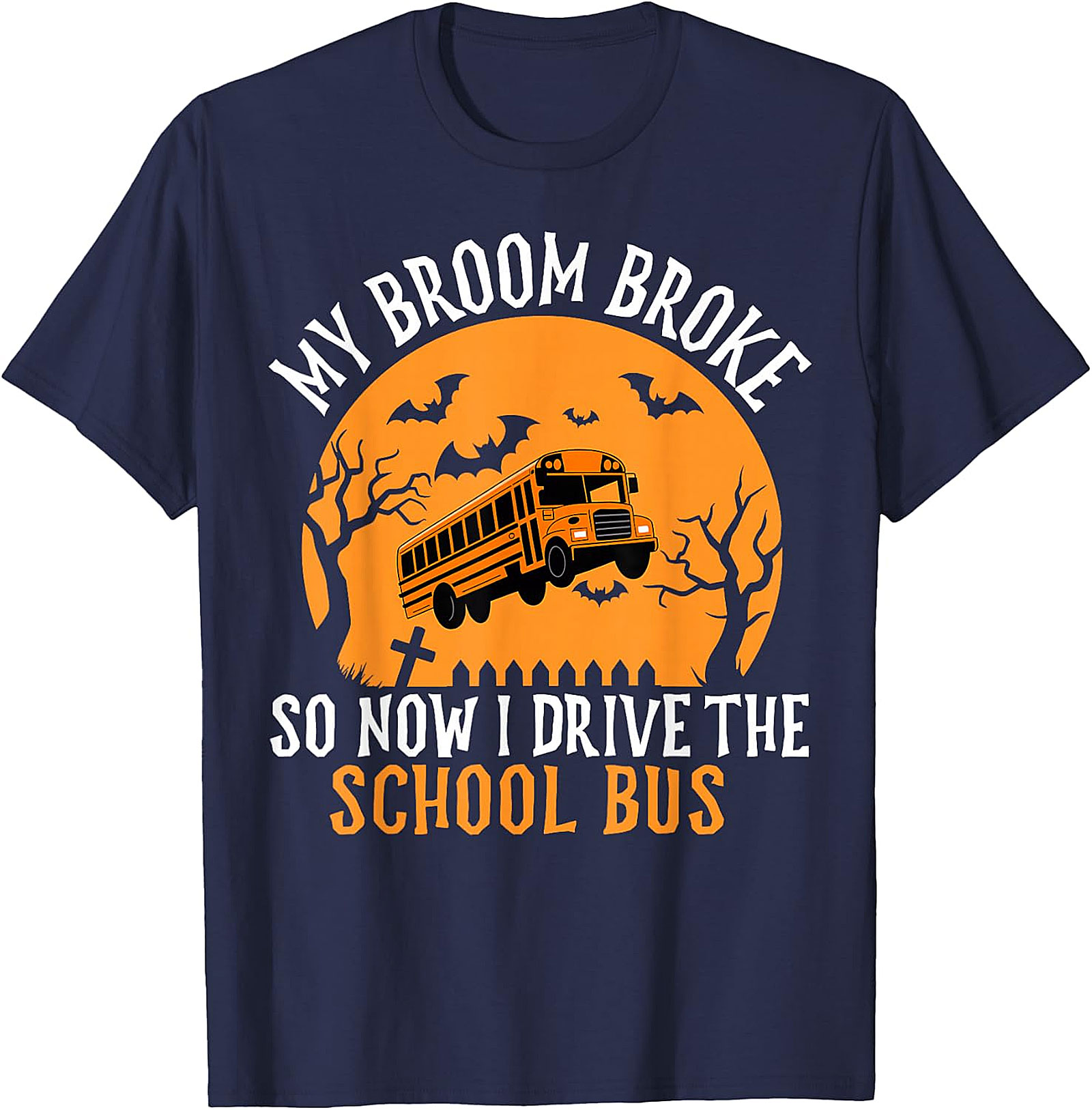 My Broom Broke School Bus Driver Halloween T-Shirt