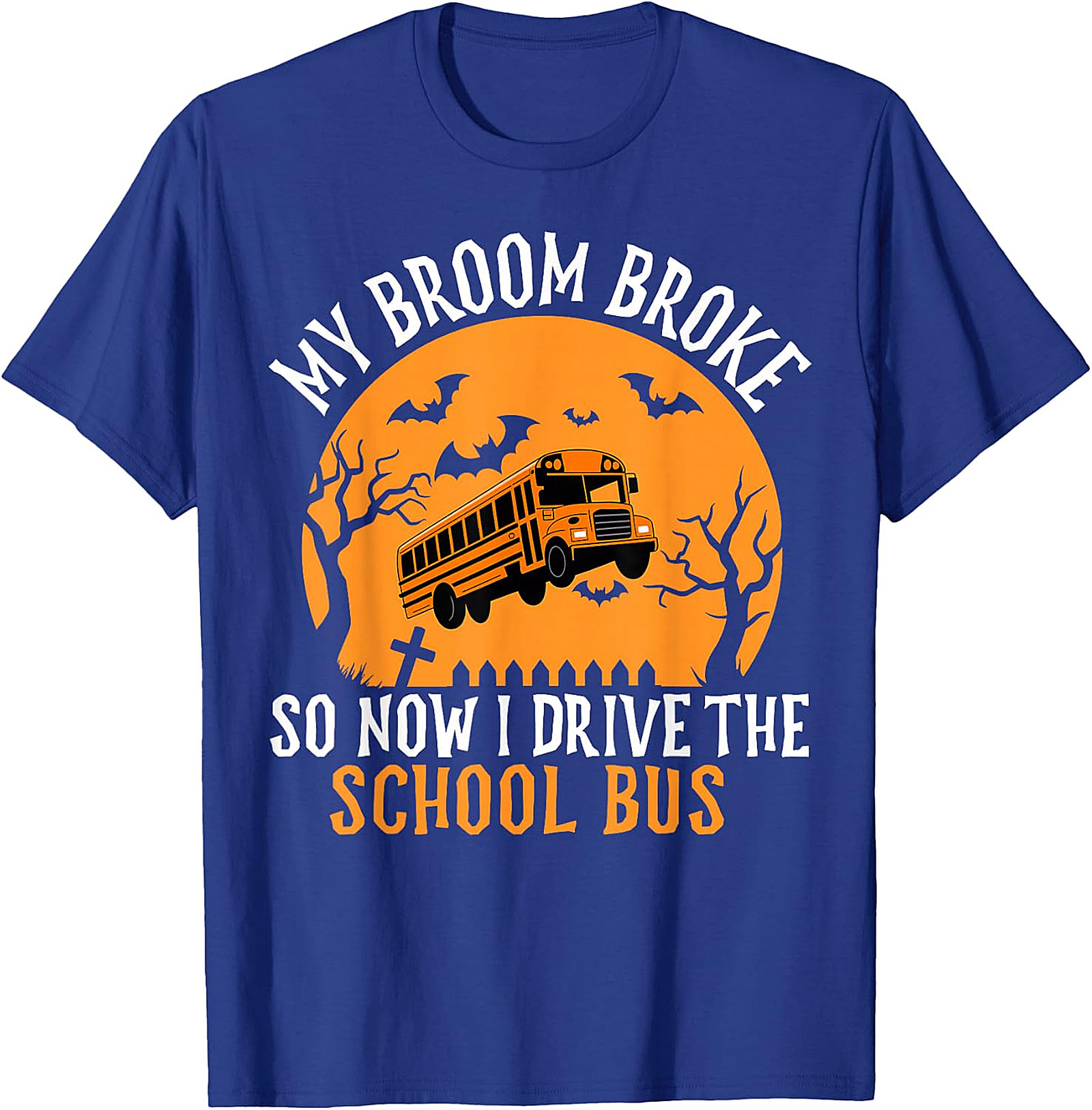  My Broom Broke School Bus Driver Halloween T-Shirt