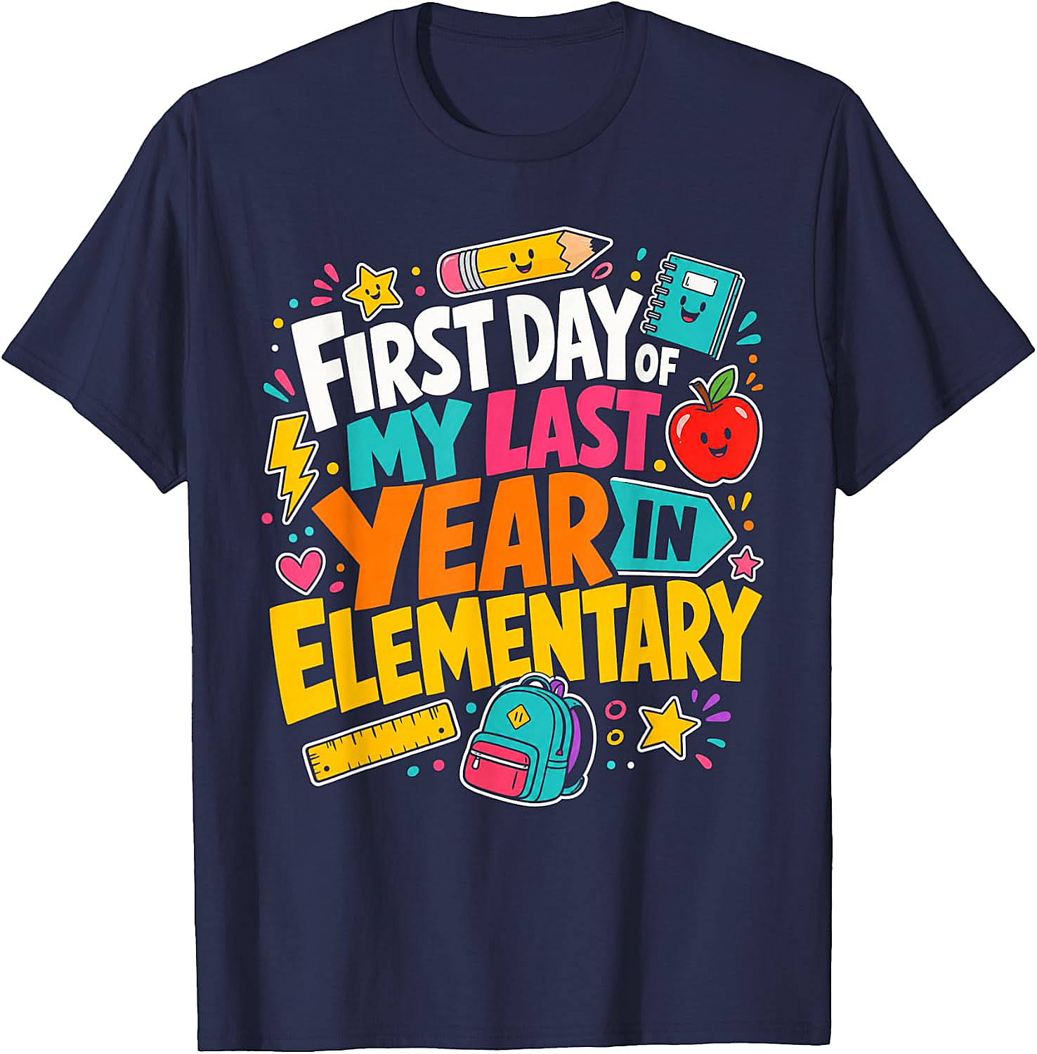  First Day of My Last Year Elementary Back to School Tee