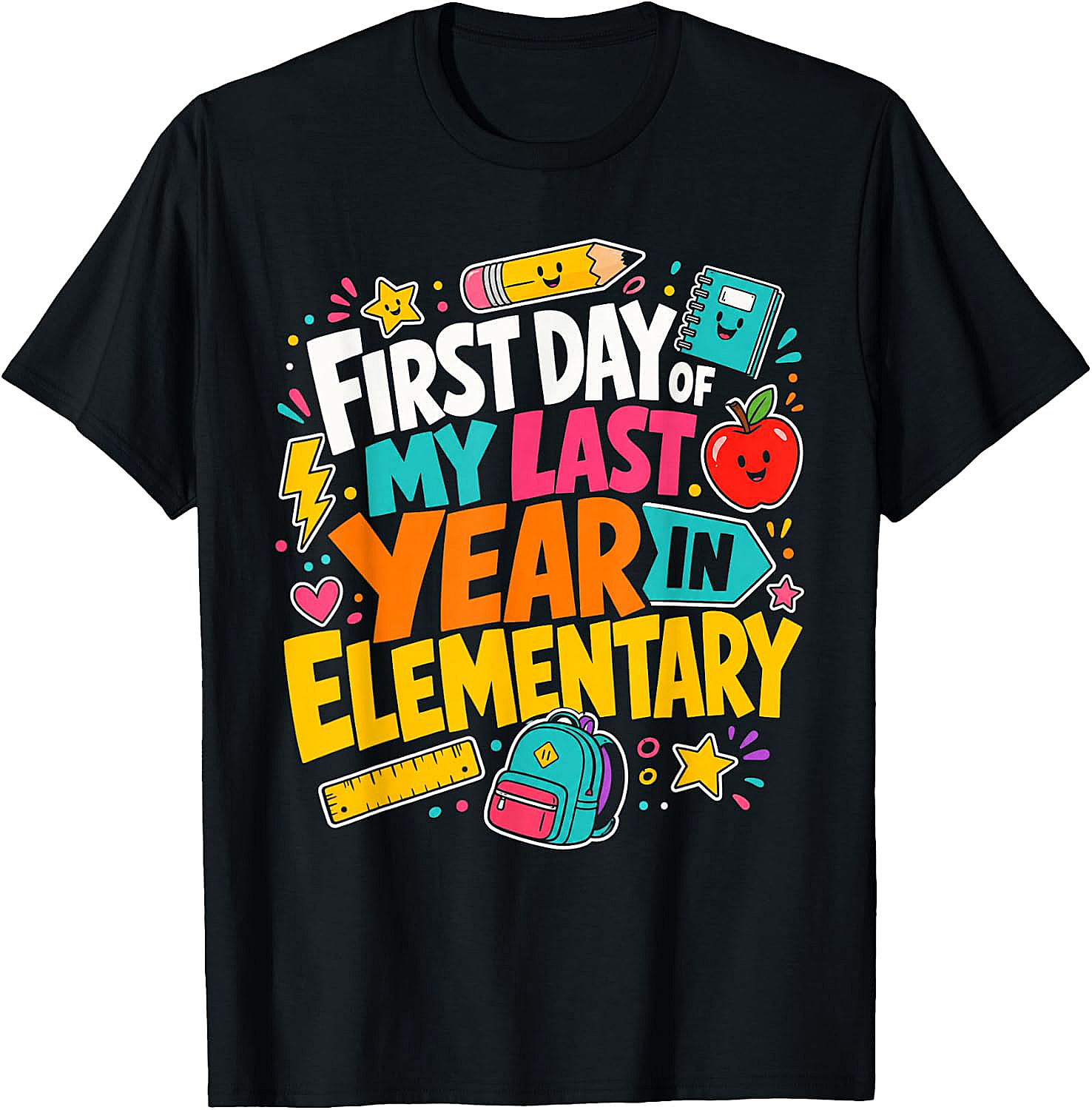 First Day of My Last Year Elementary Back to School Tee