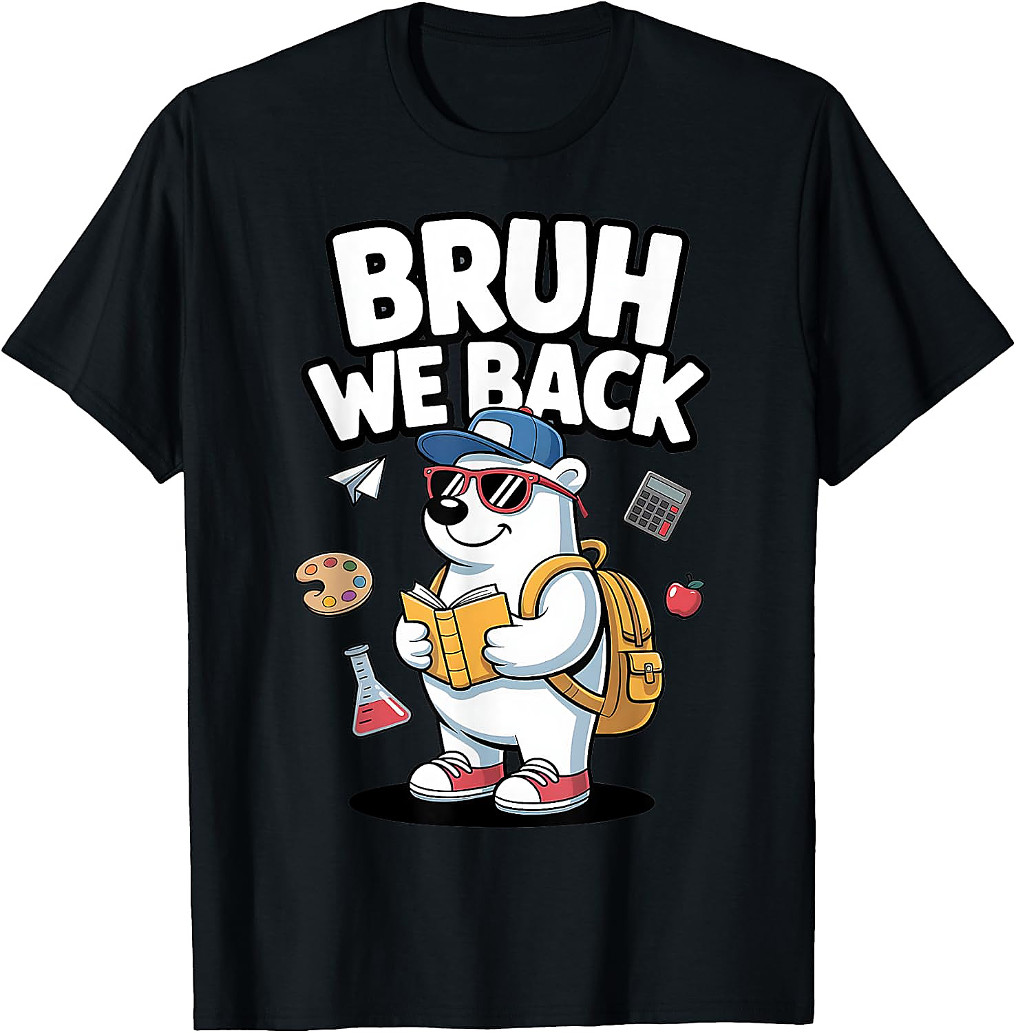 Bruh We Back to School T-Shirt | Funny Polar Bear Tee