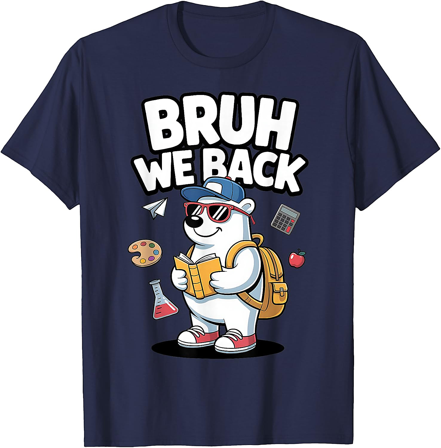 Bruh We Back to School T-Shirt | Funny Polar Bear Tee