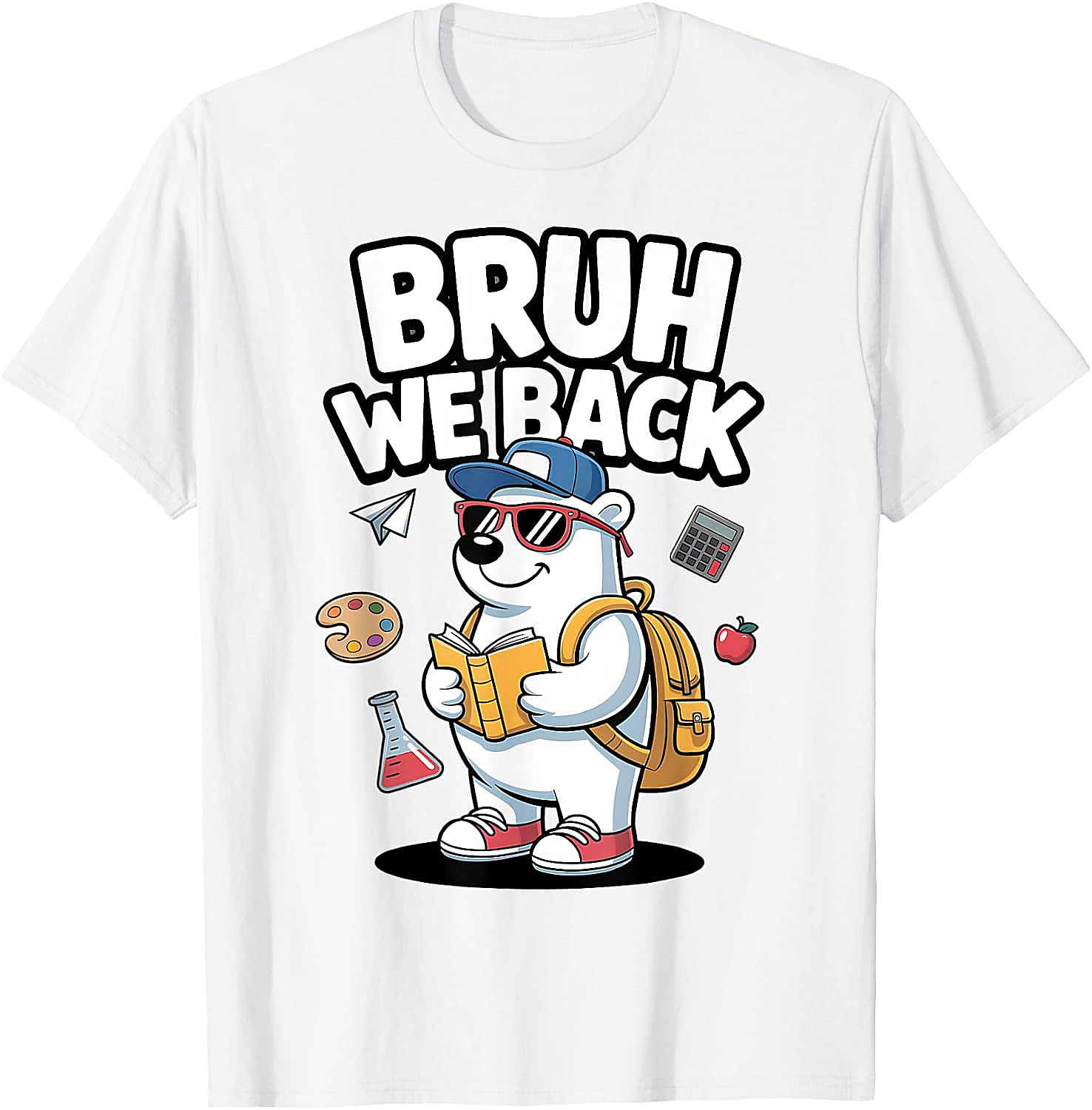 Bruh We Back to School T-Shirt | Funny Polar Bear Tee