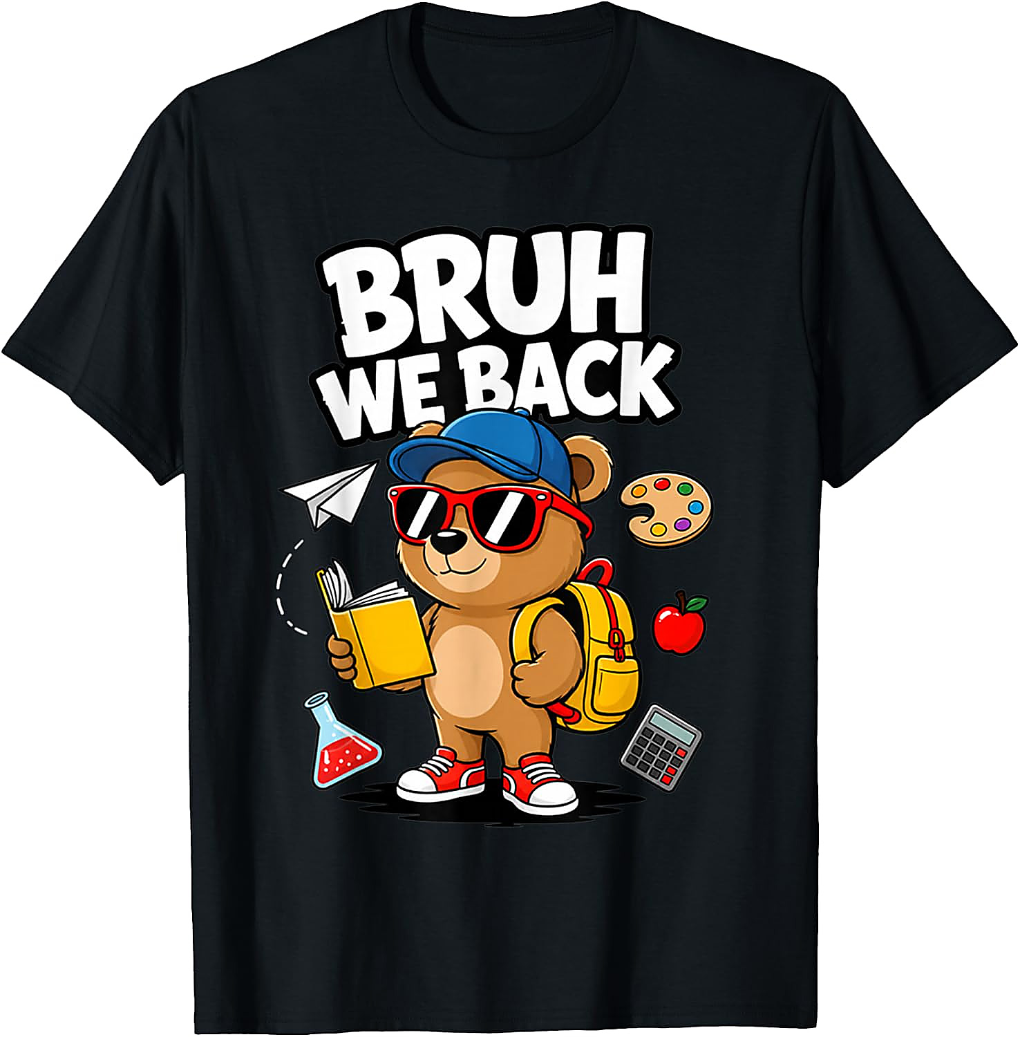 Bruh We Back To School T-Shirt | Funny Bear Student Tee