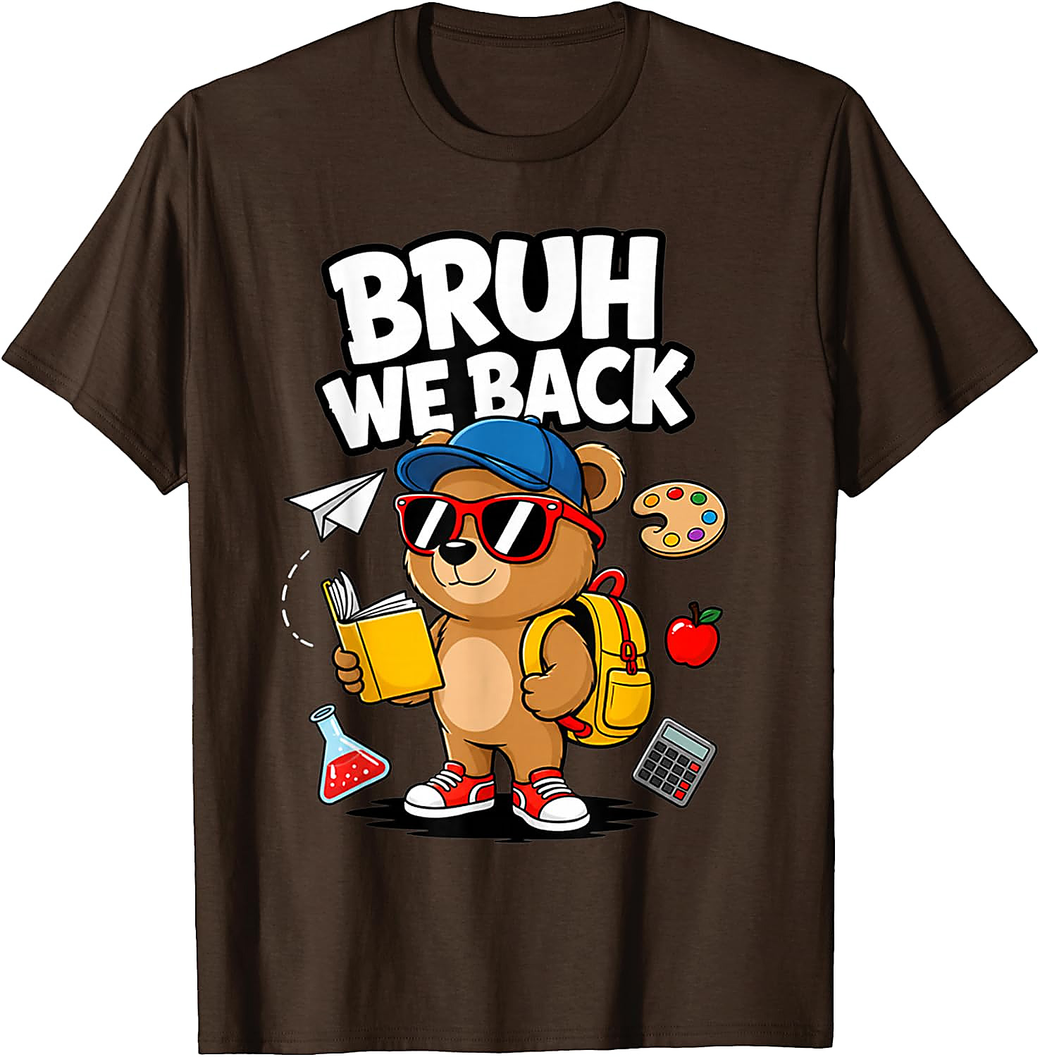 Bruh We Back To School T-Shirt | Funny Bear Student Tee