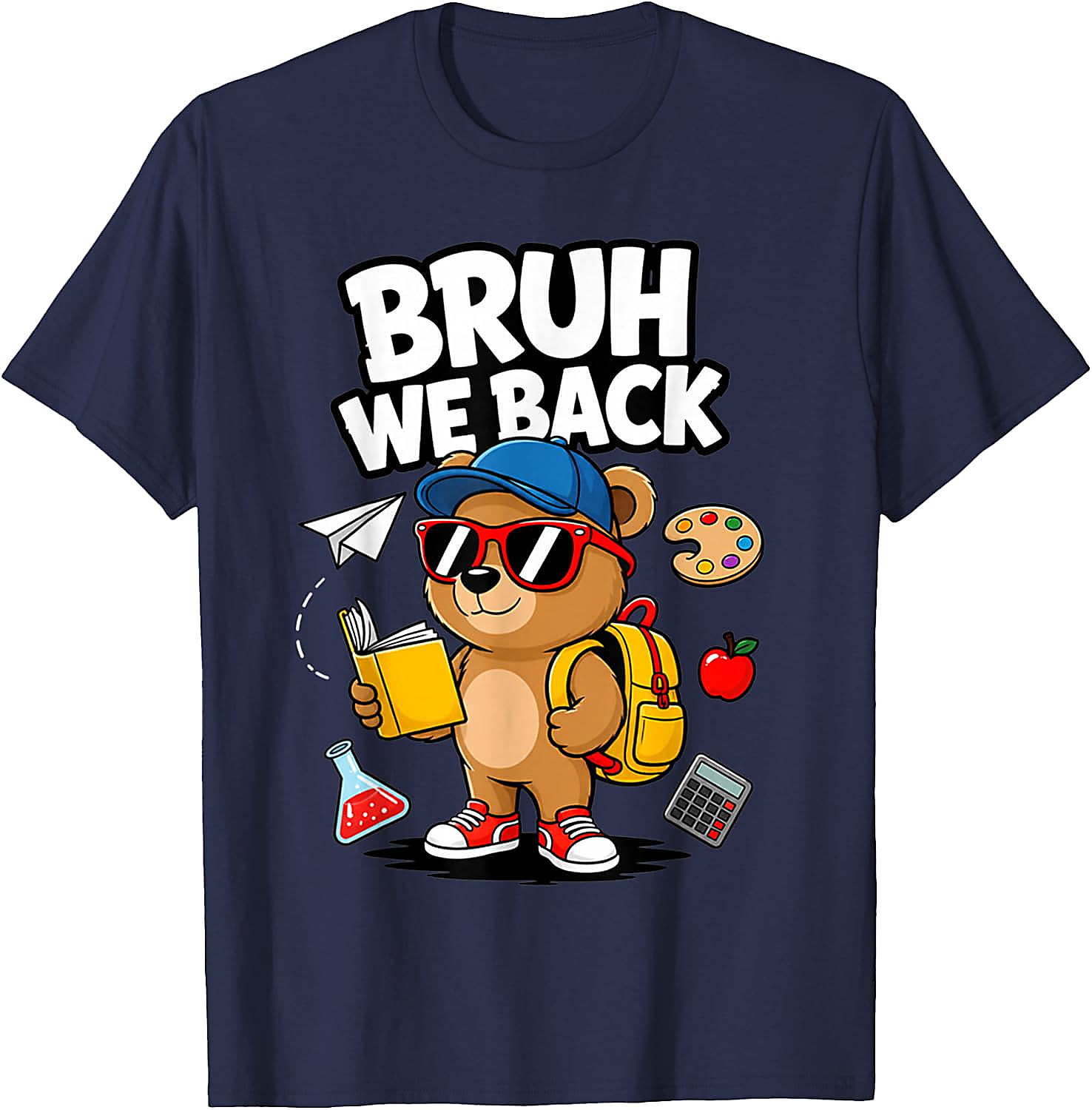 Bruh We Back To School T-Shirt | Funny Bear Student Tee