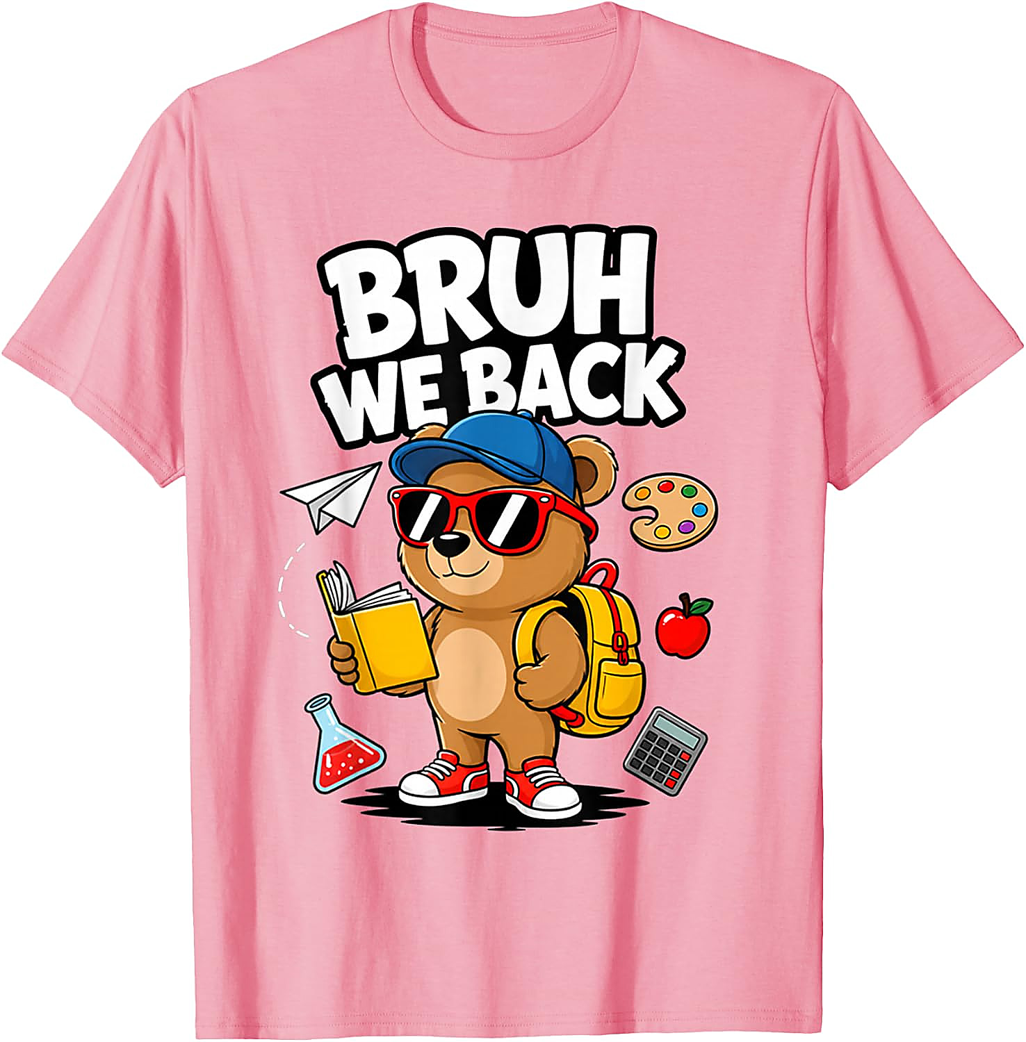 Bruh We Back To School T-Shirt | Funny Bear Student Tee
