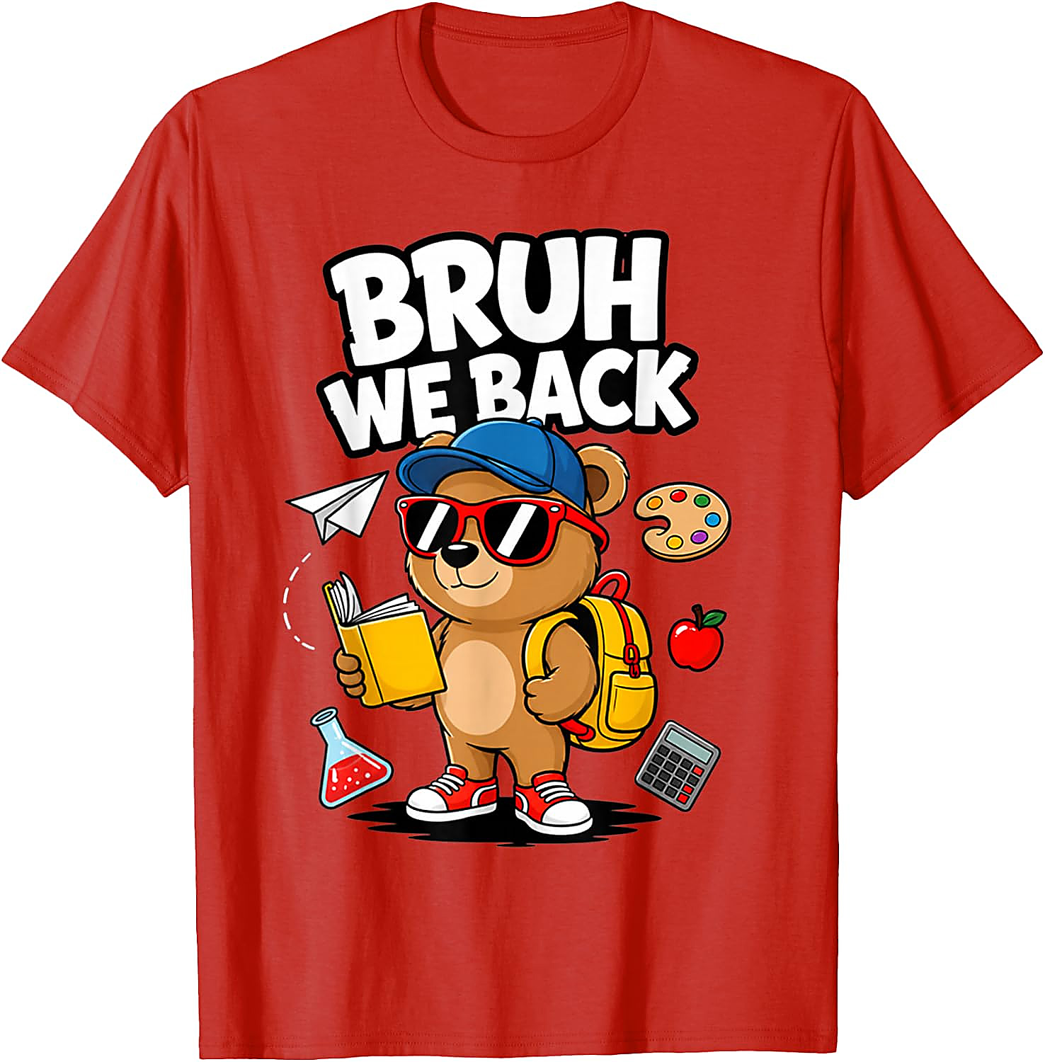 Bruh We Back To School T-Shirt | Funny Bear Student Tee