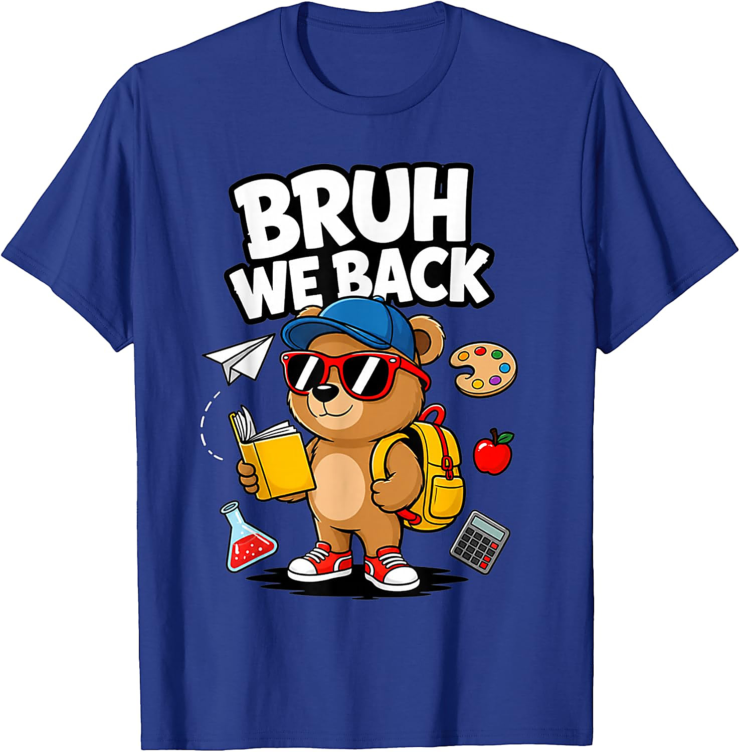 Bruh We Back To School T-Shirt | Funny Bear Student Tee
