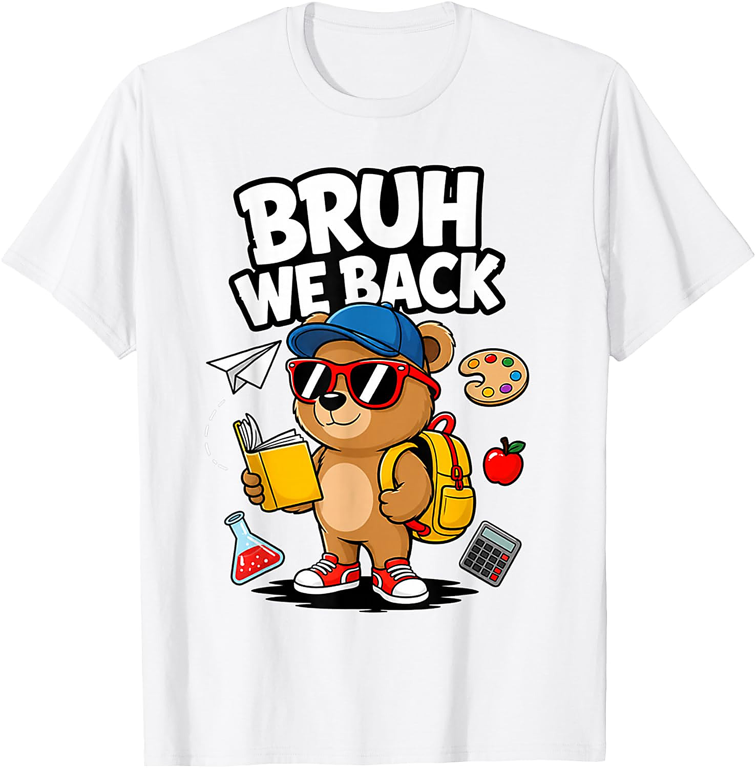 Bruh We Back To School T-Shirt | Funny Bear Student Tee