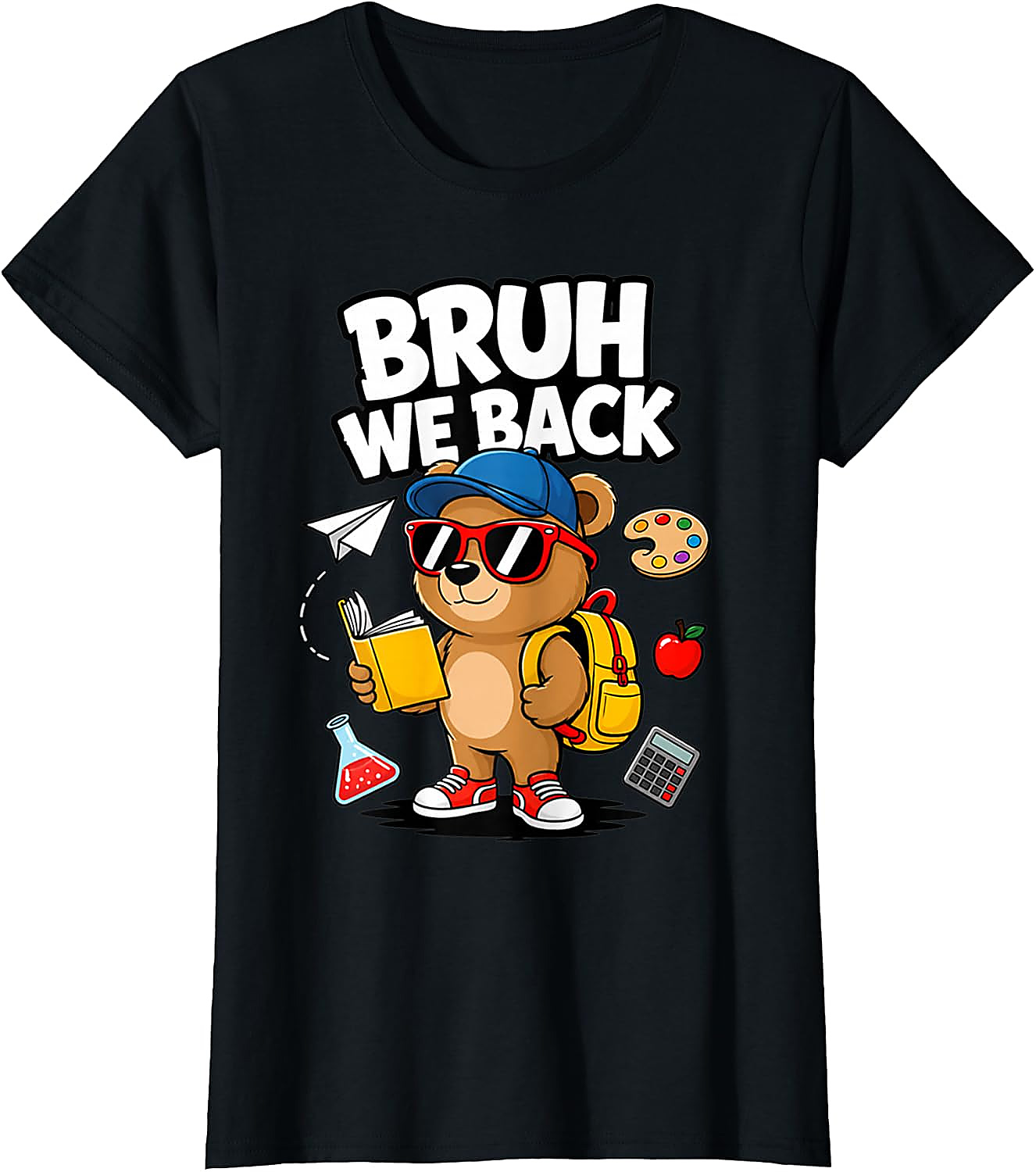 Bruh We Back To School T-Shirt | Funny Bear Student Tee