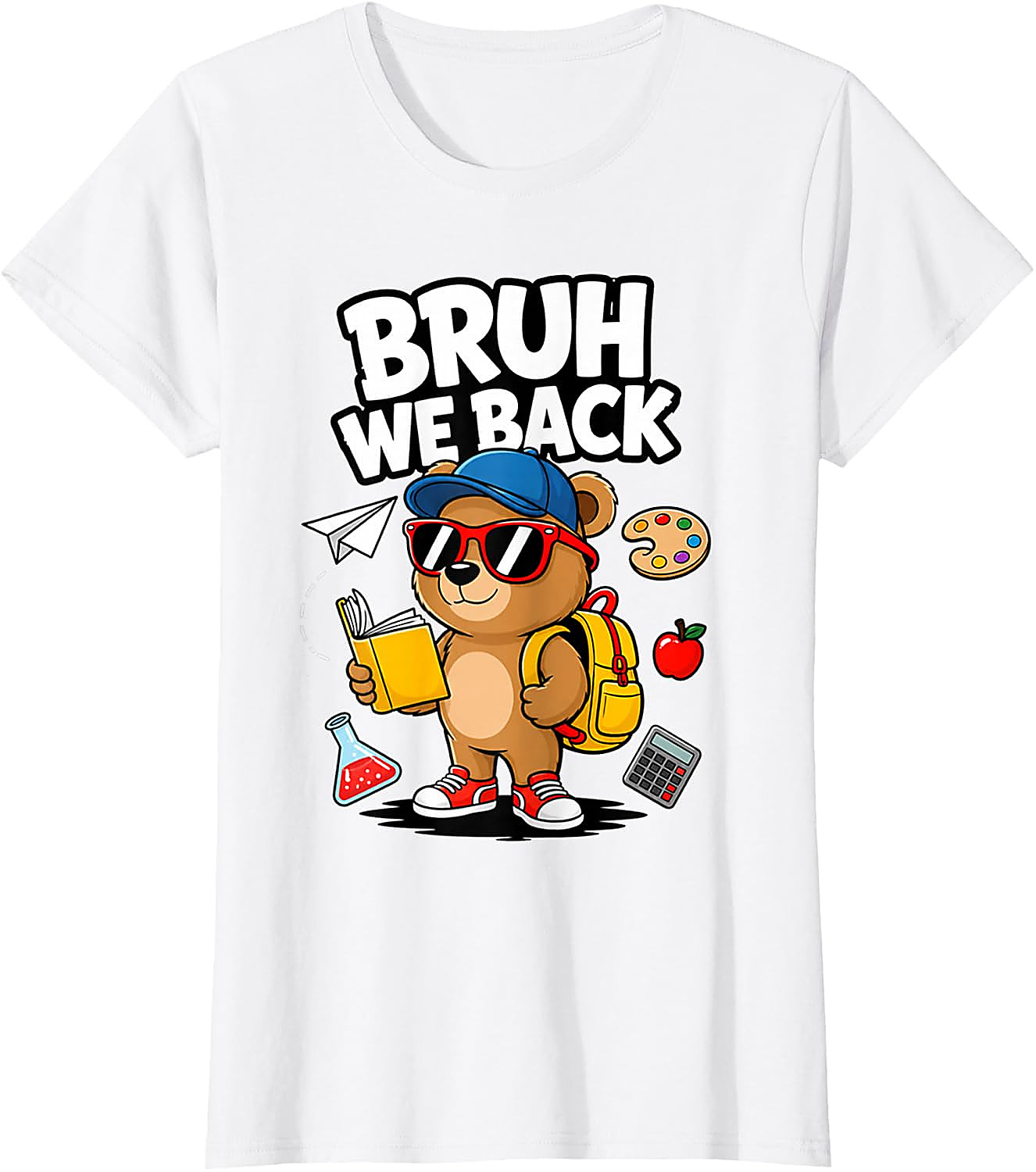 Bruh We Back To School T-Shirt | Funny Bear Student Tee