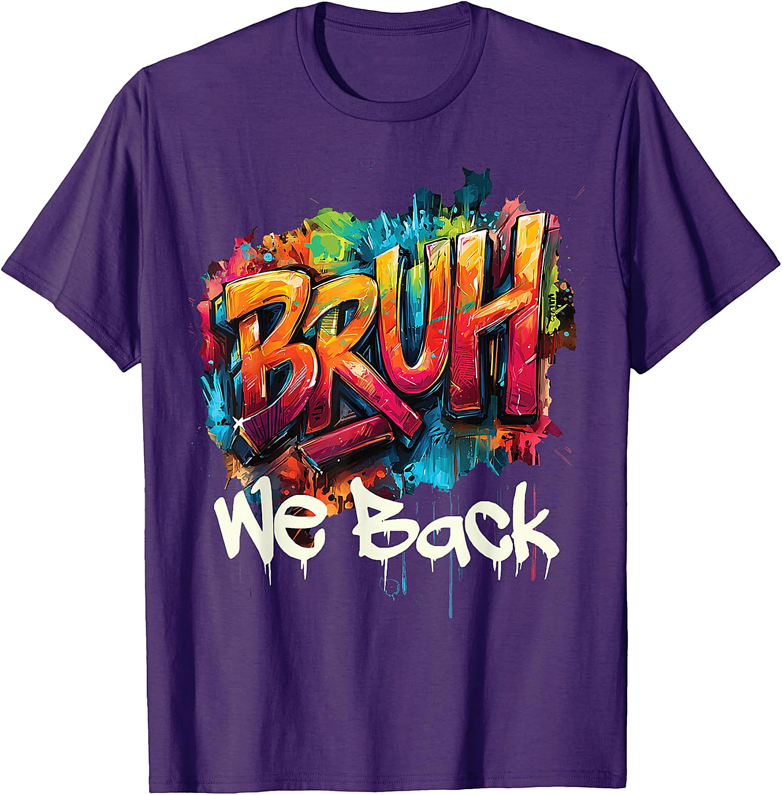 Bruh We Back Graffiti T-Shirt - Urban Street Art Tee