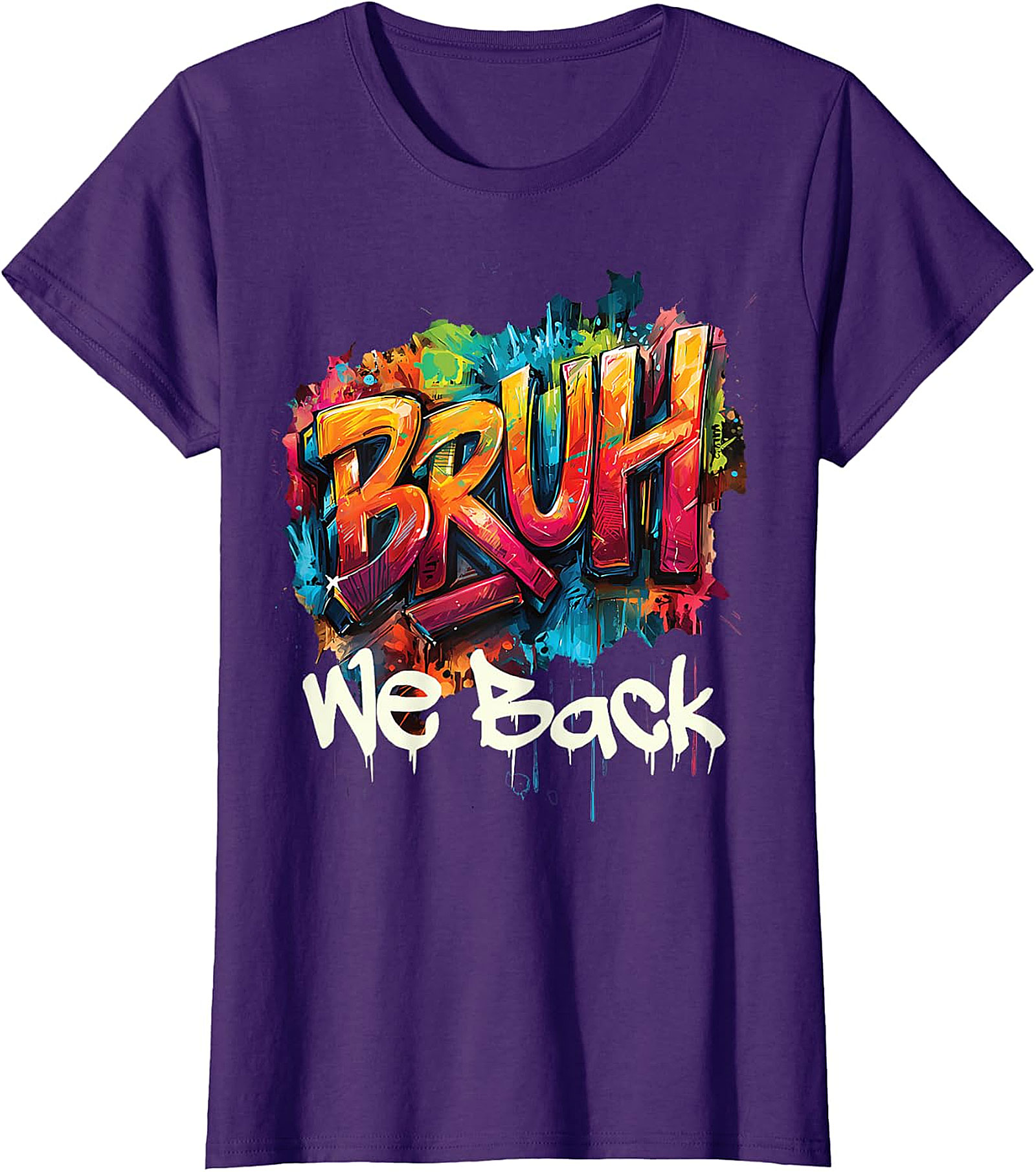 Bruh We Back Graffiti T-Shirt - Urban Street Art Tee