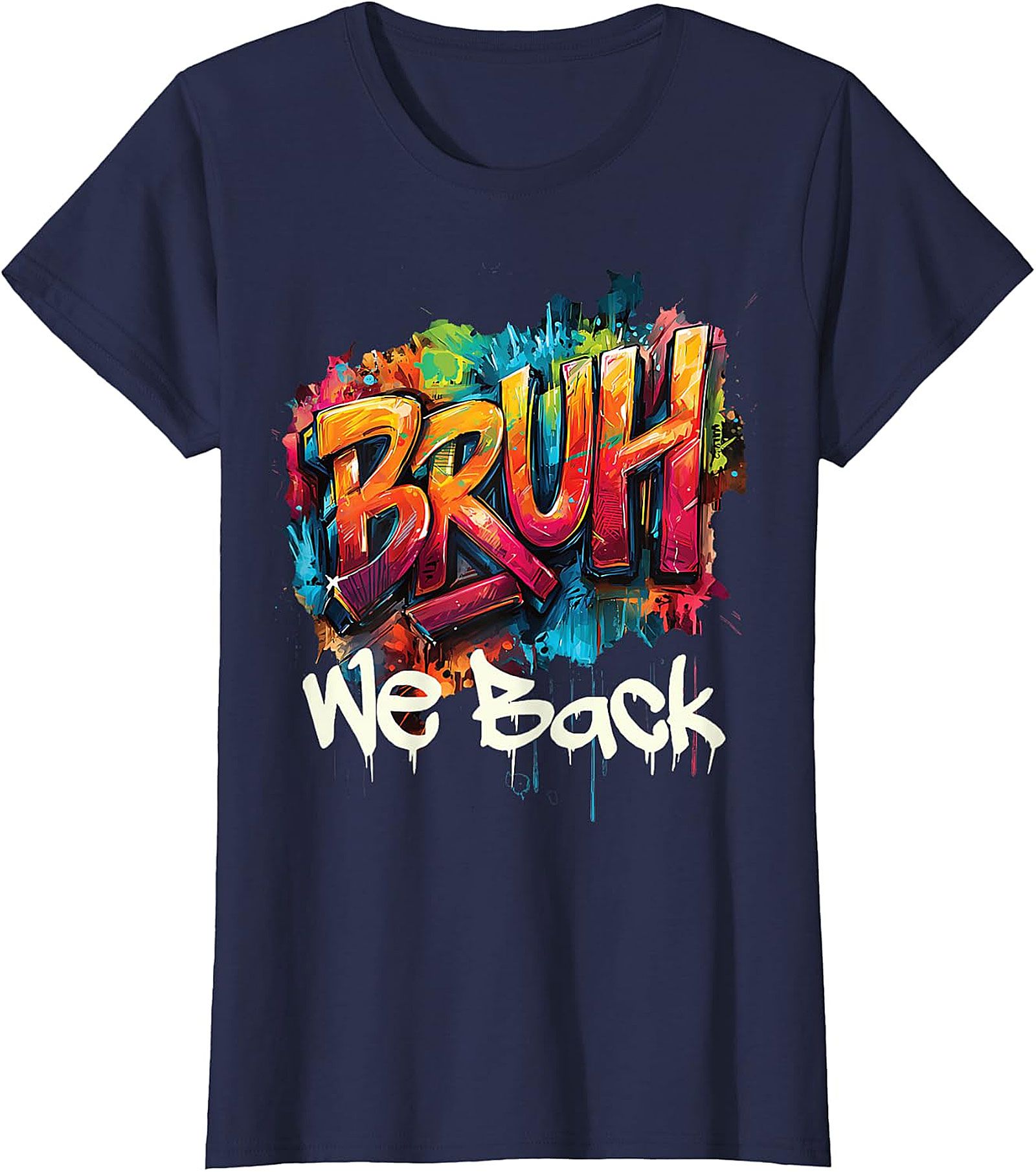 Bruh We Back Graffiti T-Shirt - Urban Street Art Tee